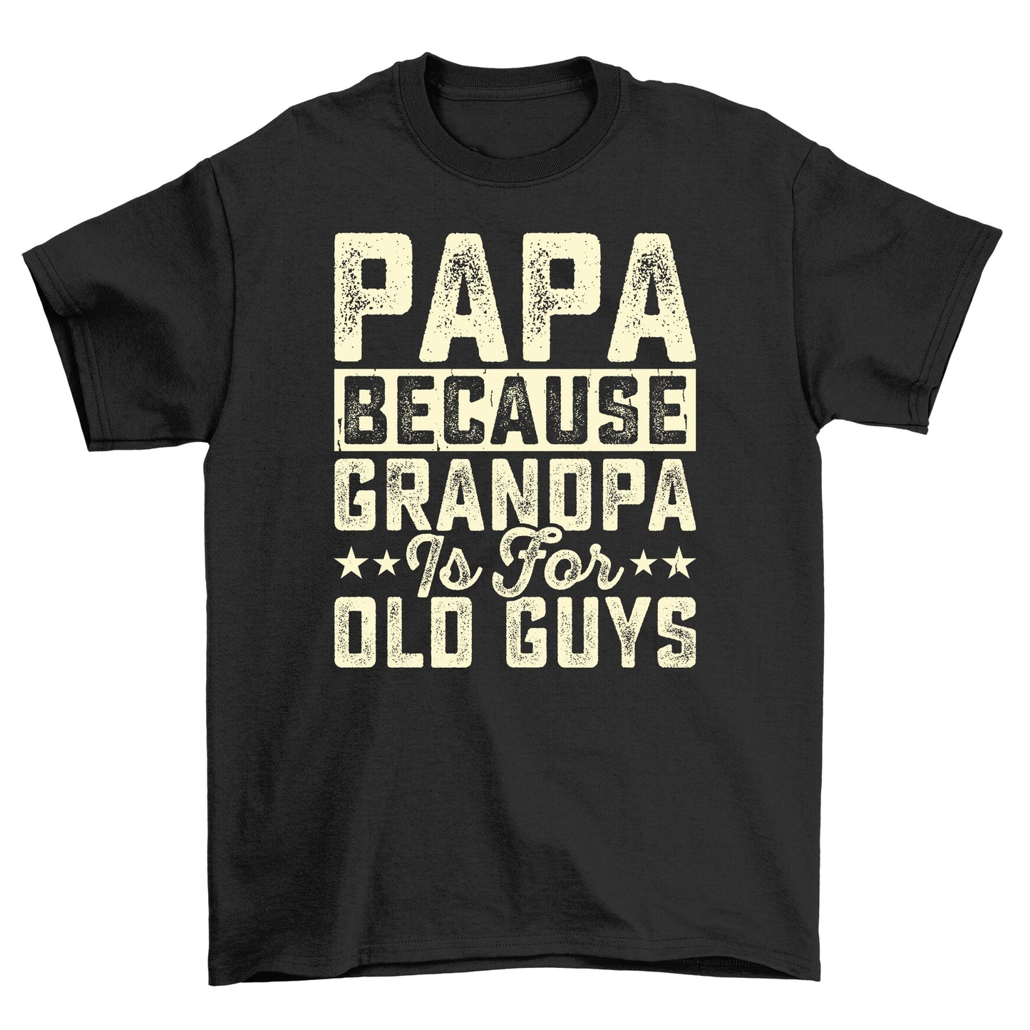 Papa Because Grandpa T-Shirt