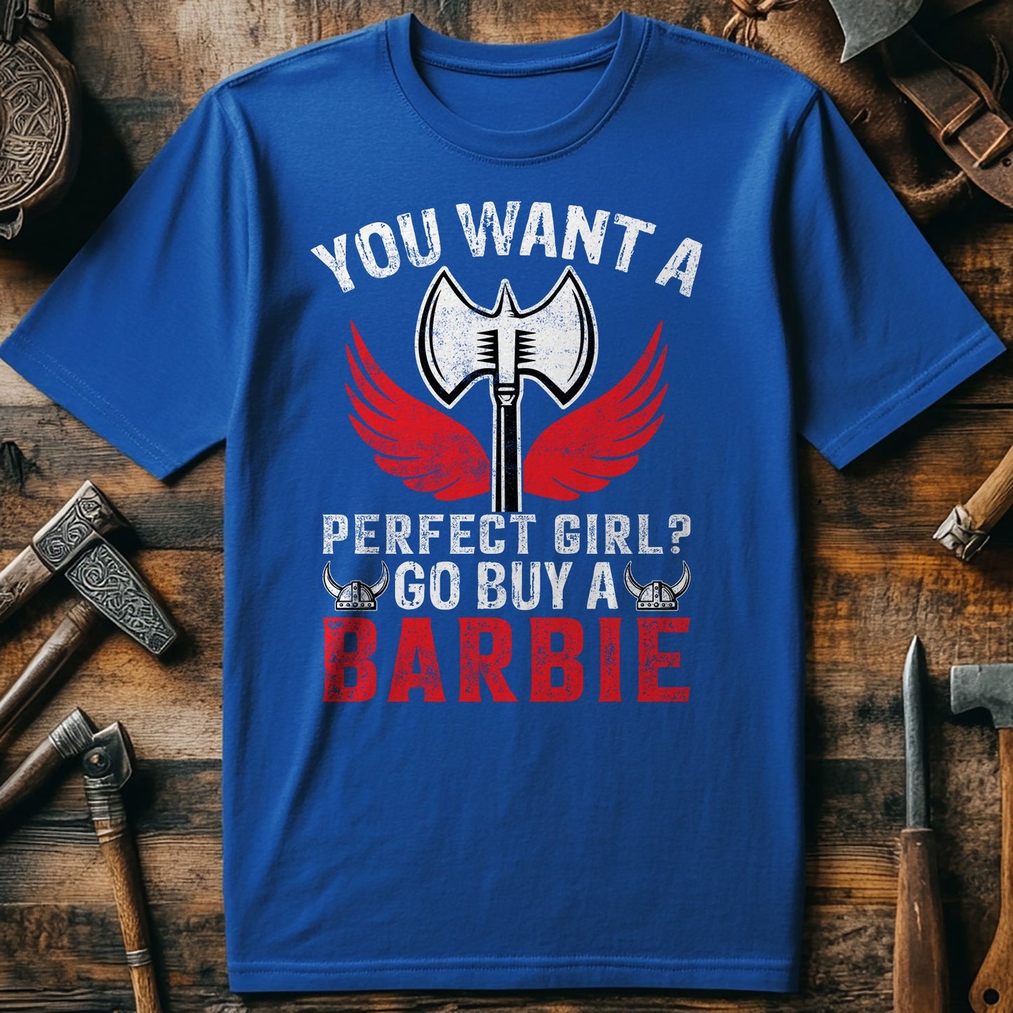 You Want a Perfect Girl? T-Shirt
