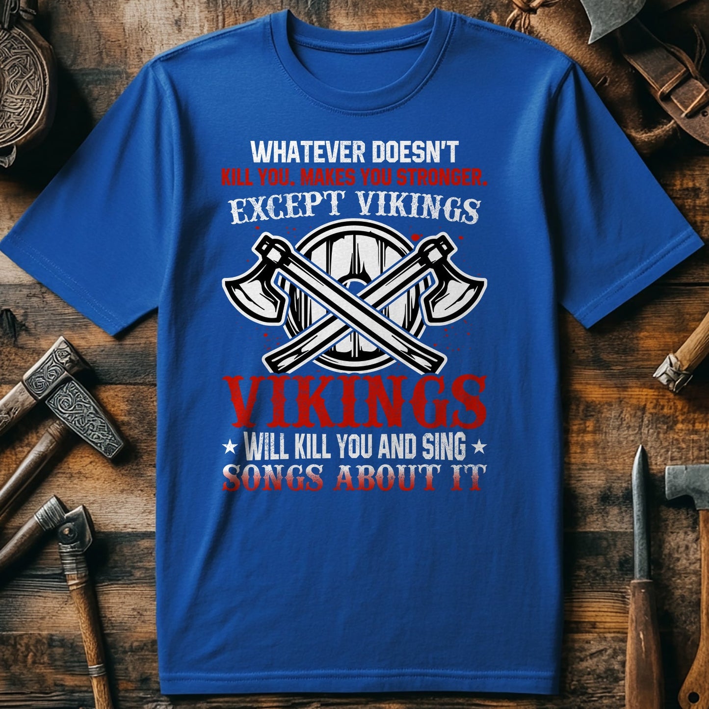 Whatever Doesn't Kill You Viking T-Shirt