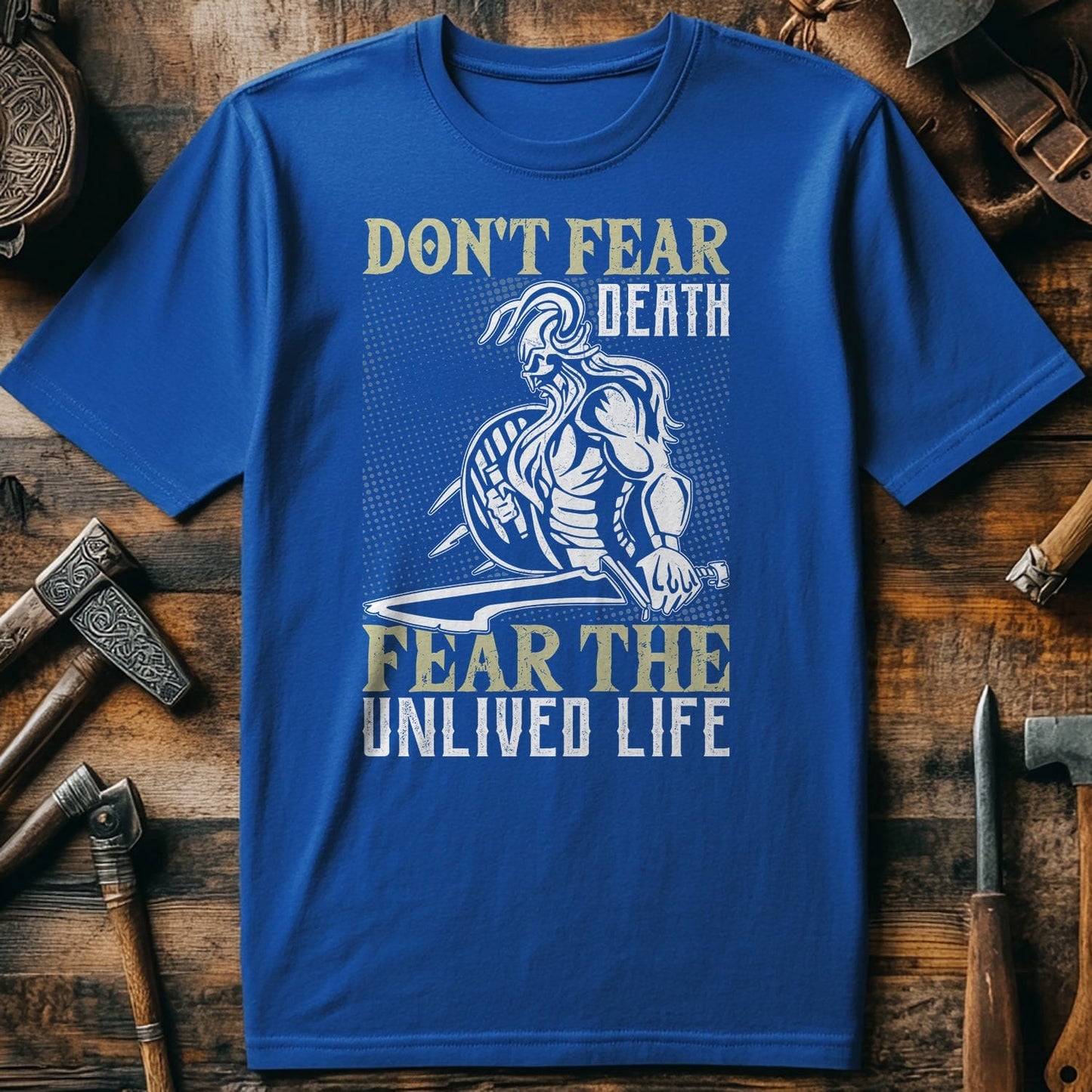 Dont Fear Death Fear Unlived Life T-Shirt
