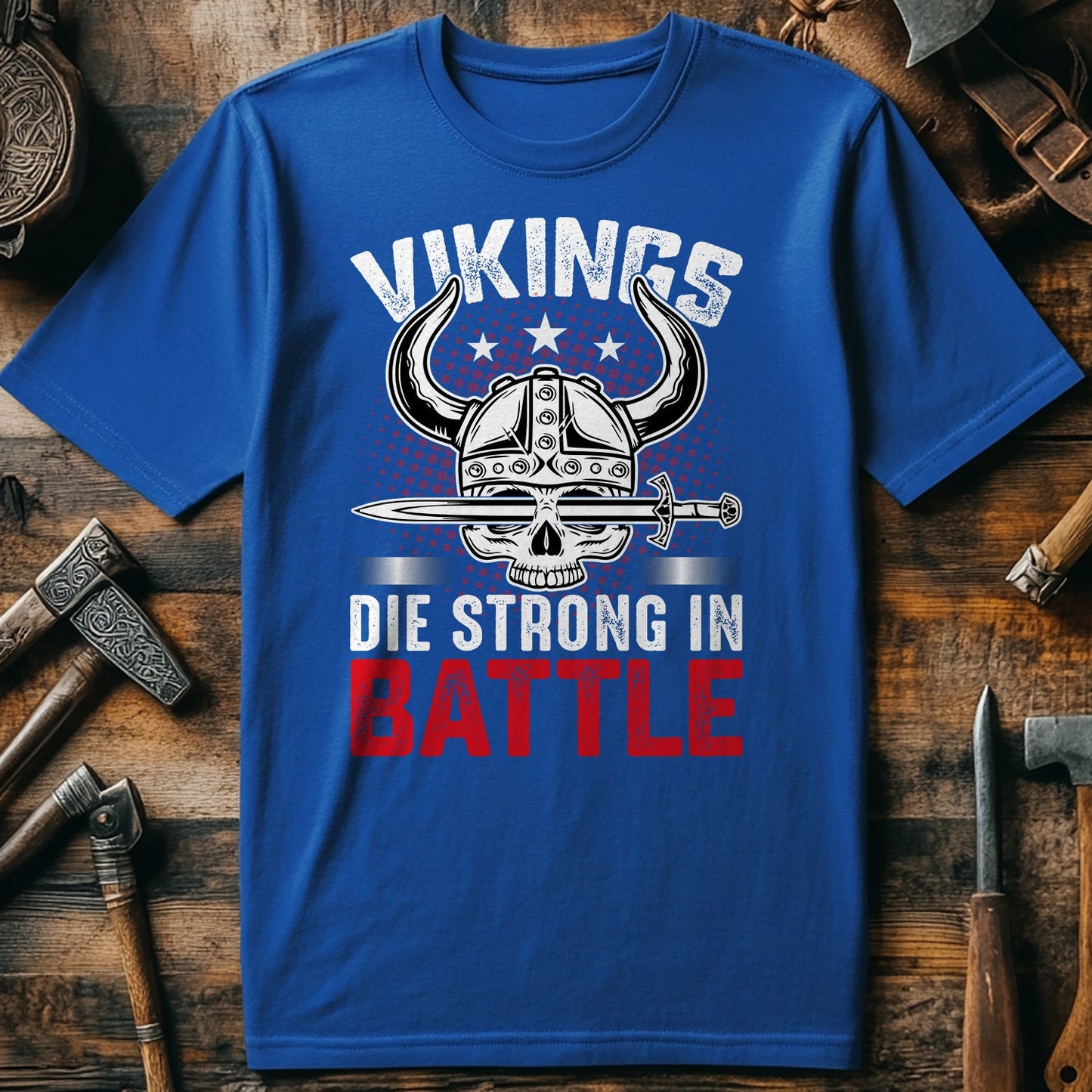 Vikings Die Strong in Battle T-Shirt