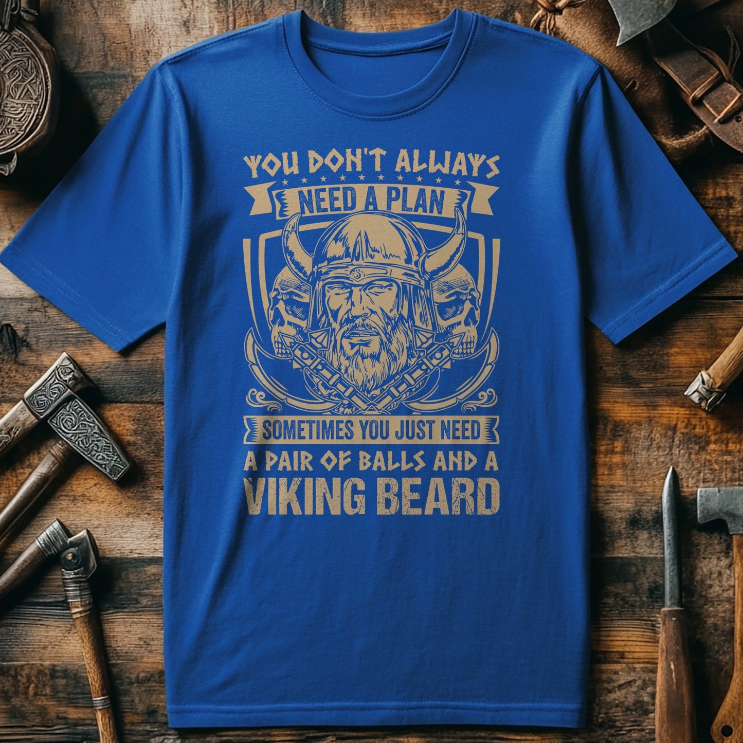 You Don't Always Need A Plan t-shirt