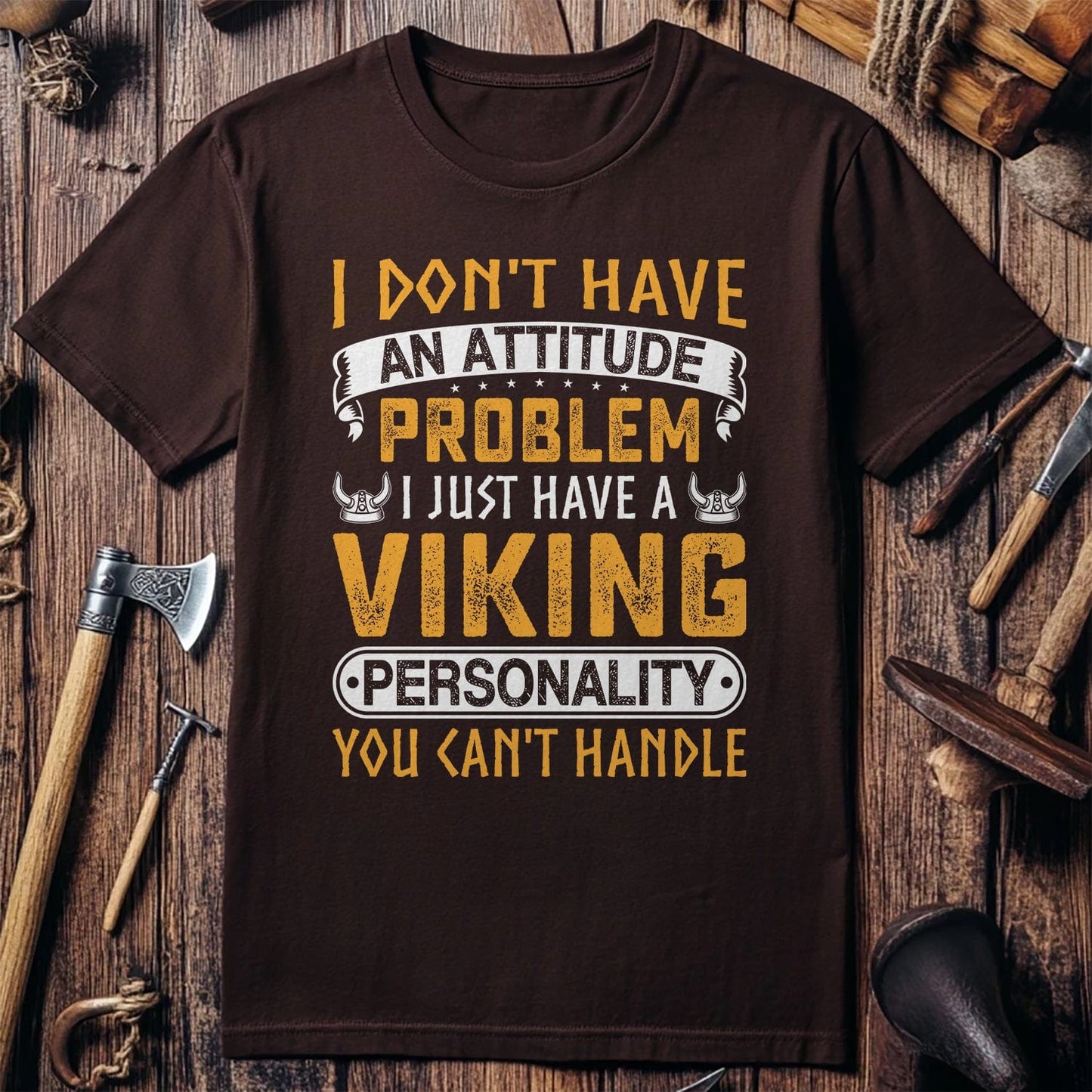 I Don't Have An Attitude Problem T-Shirt