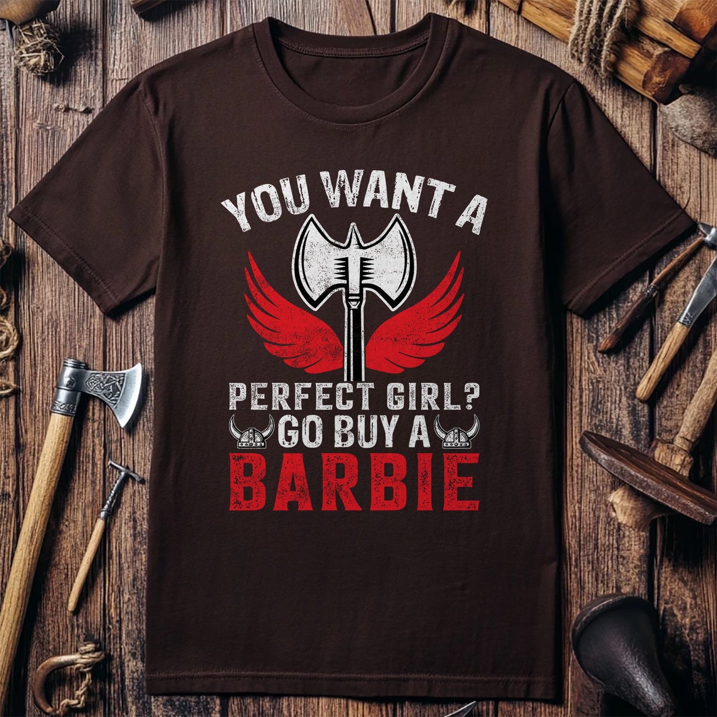 You Want a Perfect Girl? T-Shirt