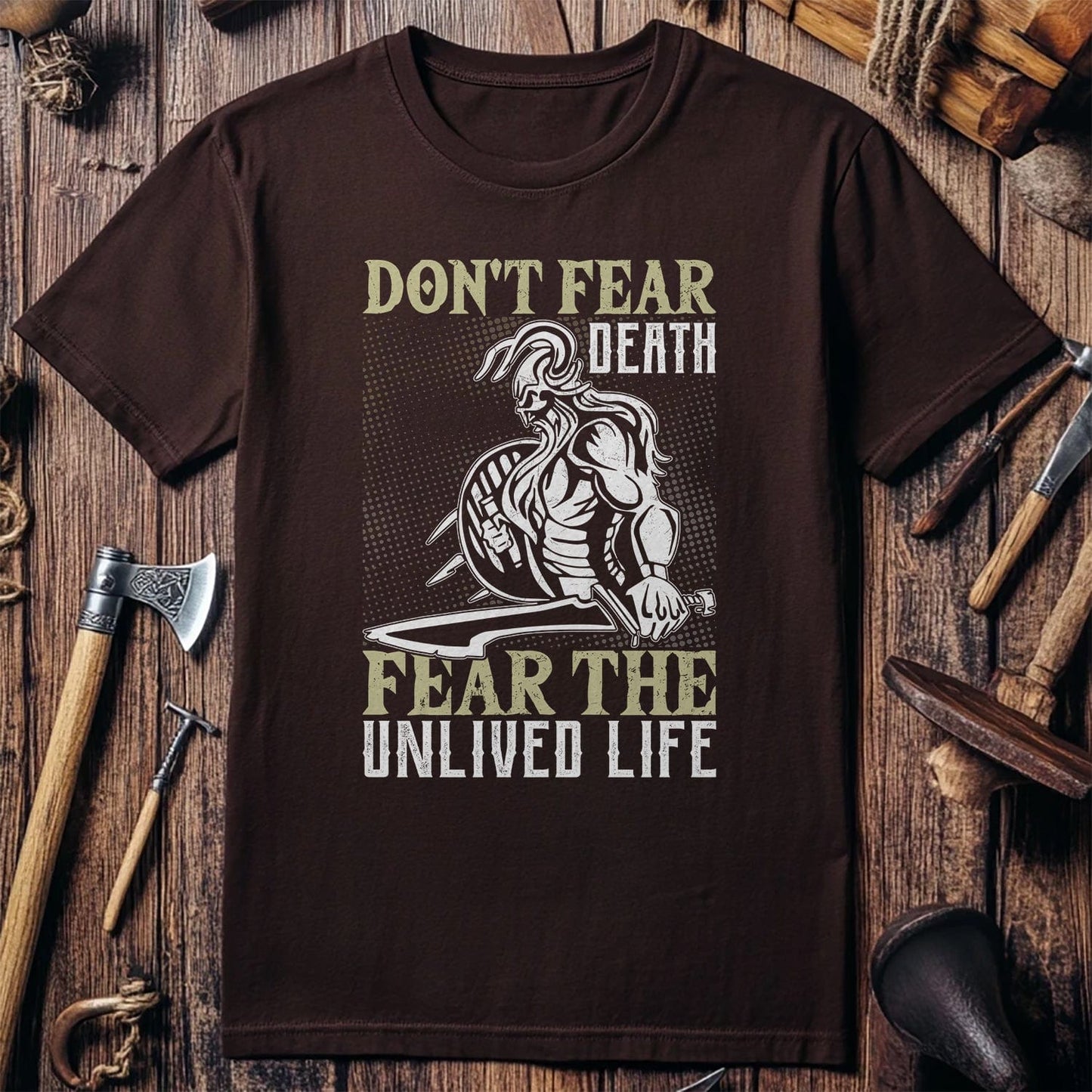 Dont Fear Death Fear Unlived Life T-Shirt