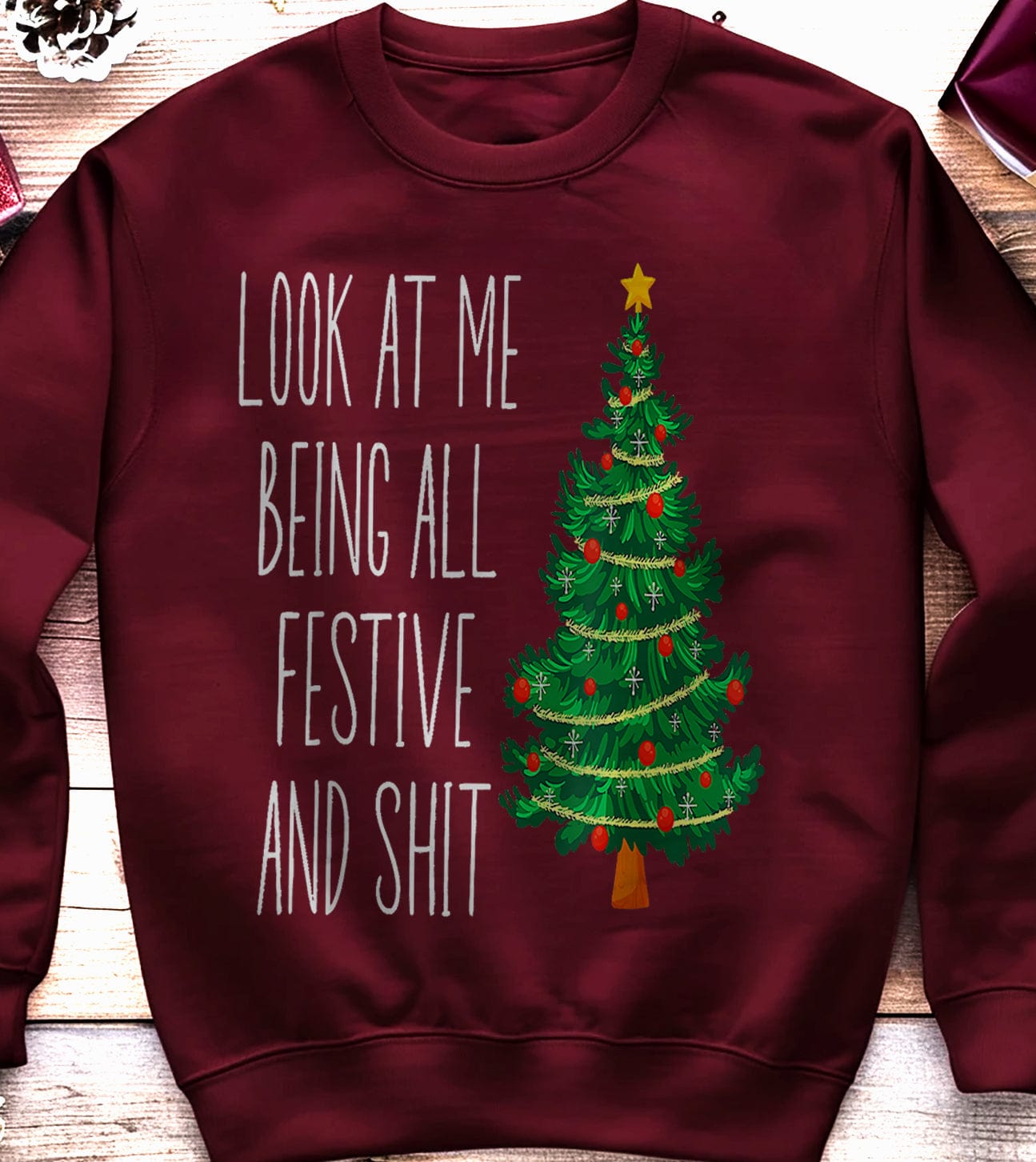 Funny Vintage Xmas Look At Me Being All Festive Sweatshirt