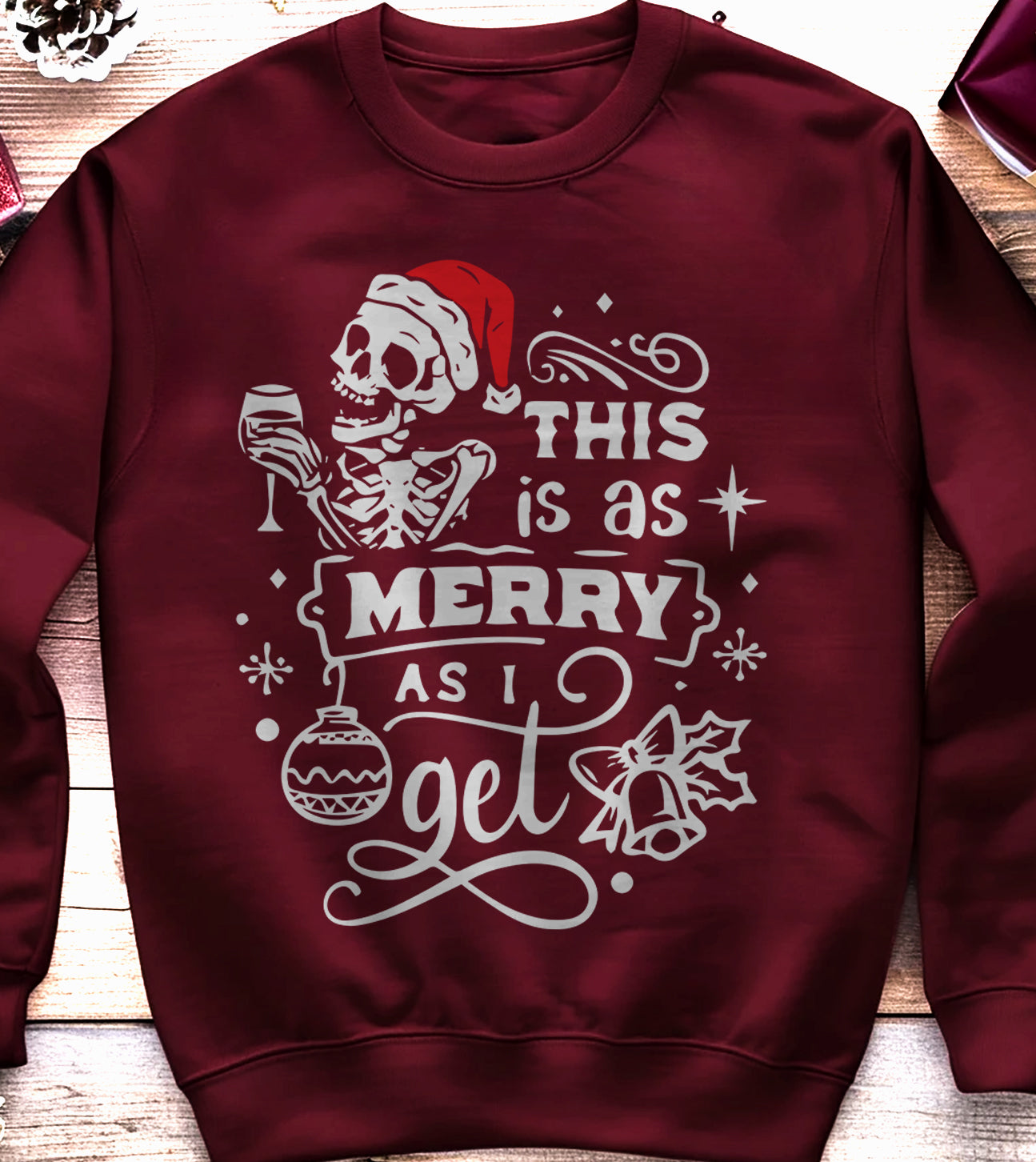 This Is As Merry As I Get Christmas Skeleton Sweatshirt
