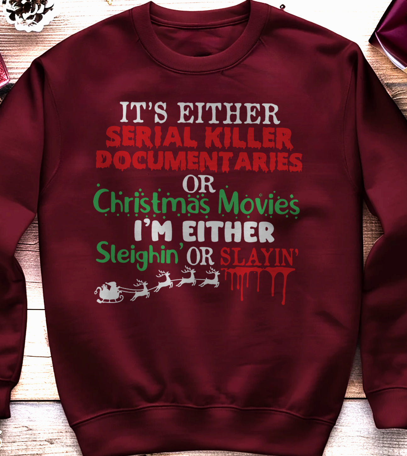 Sleighing or Slaying Sweatshirt