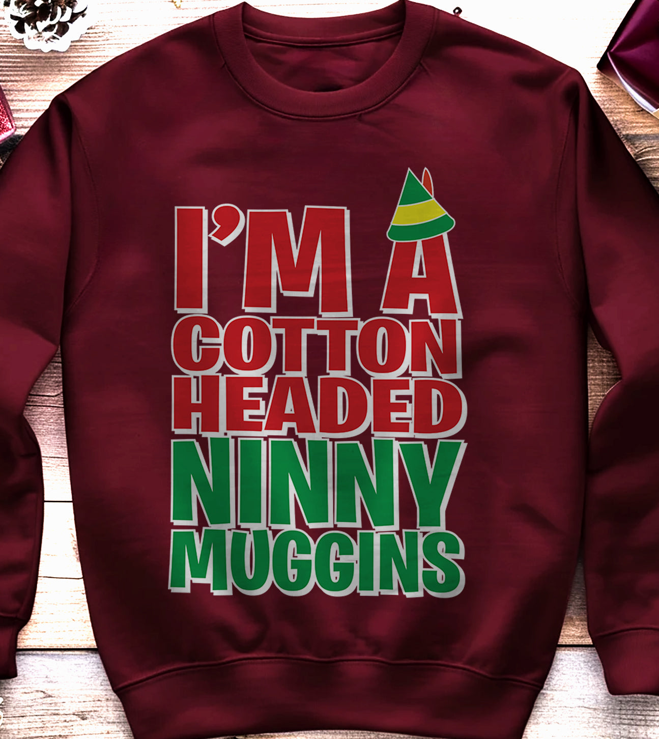 I'm a Cotton Headed Ninny Muggins Sweatshirt