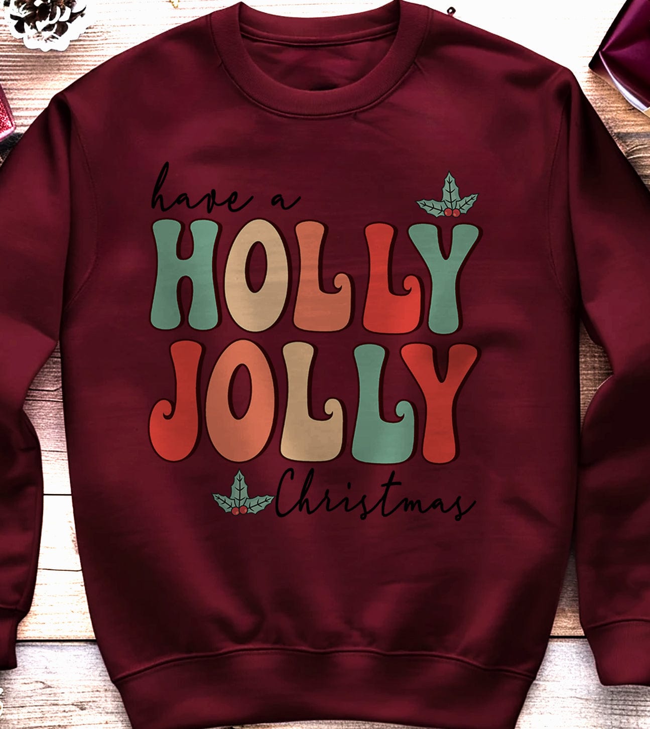 Have a Holly Jolly Christmas Sweatshirt
