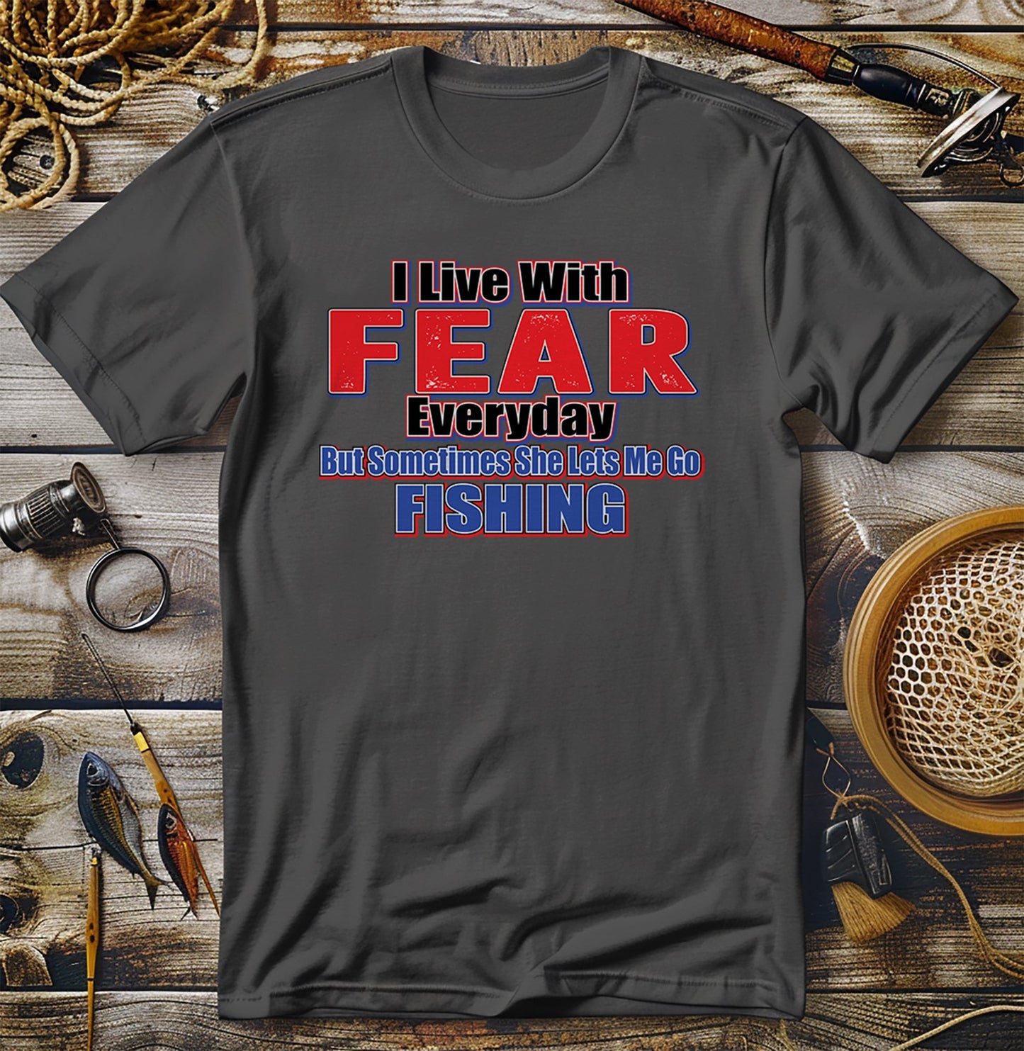 Live with Fear Fishing T-shirt