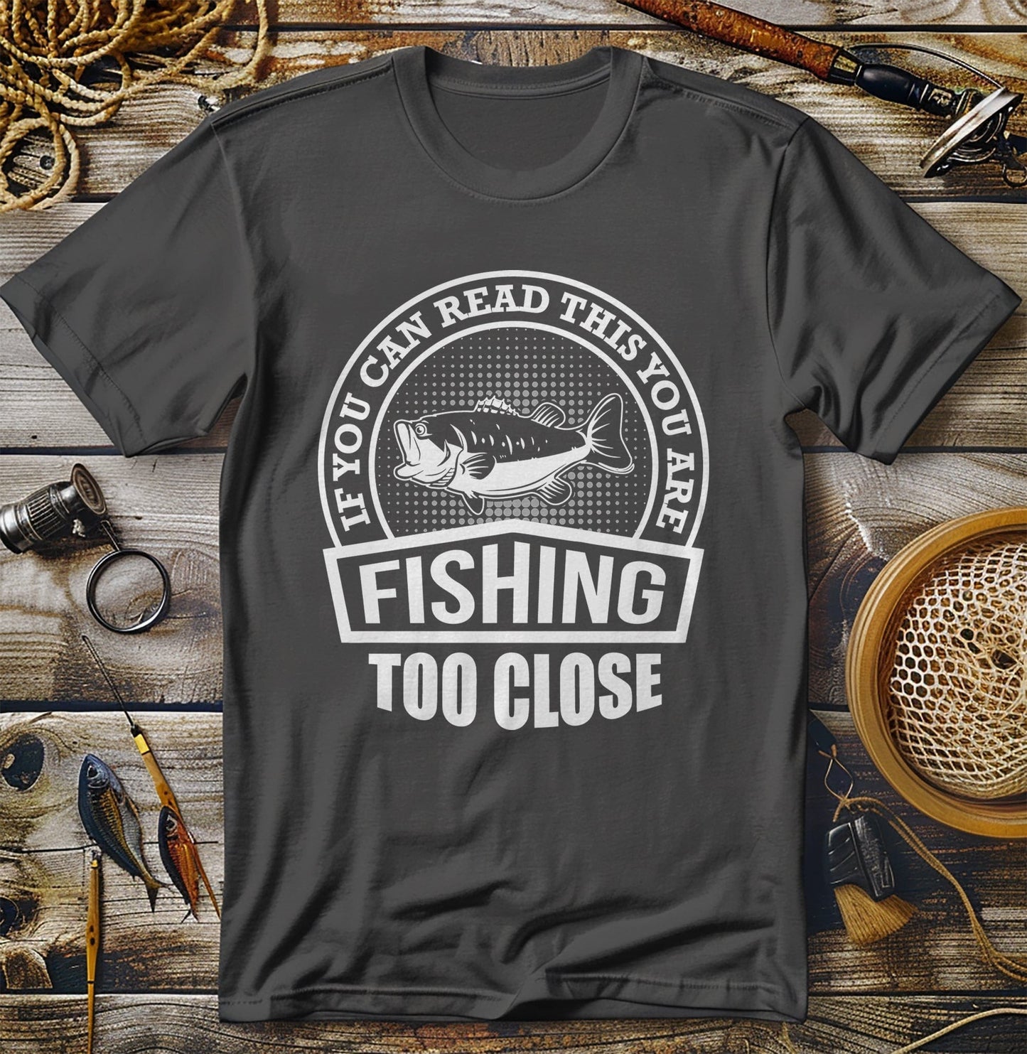 Fishing Too Close 5 T-Shirt