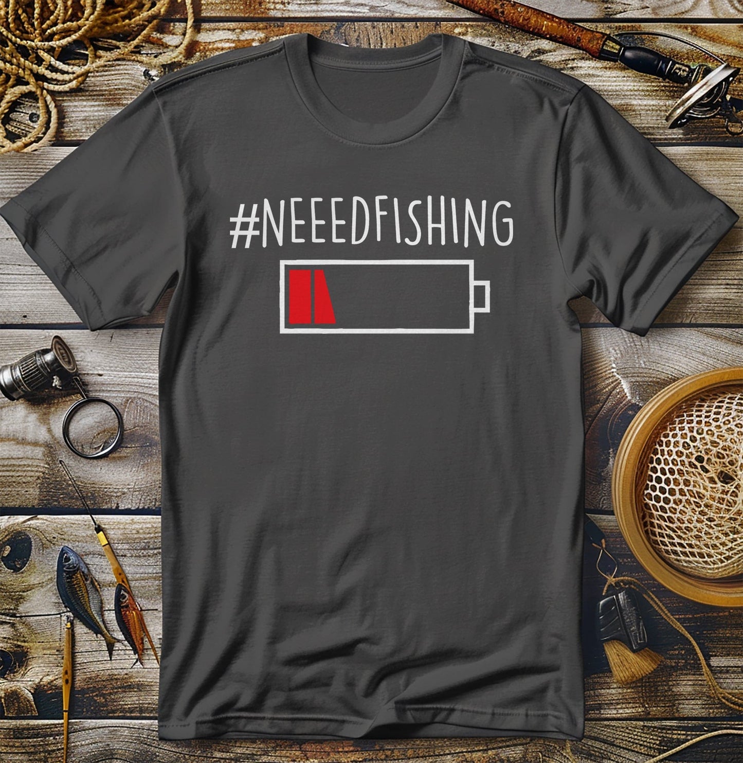Need Fishing T-Shirt