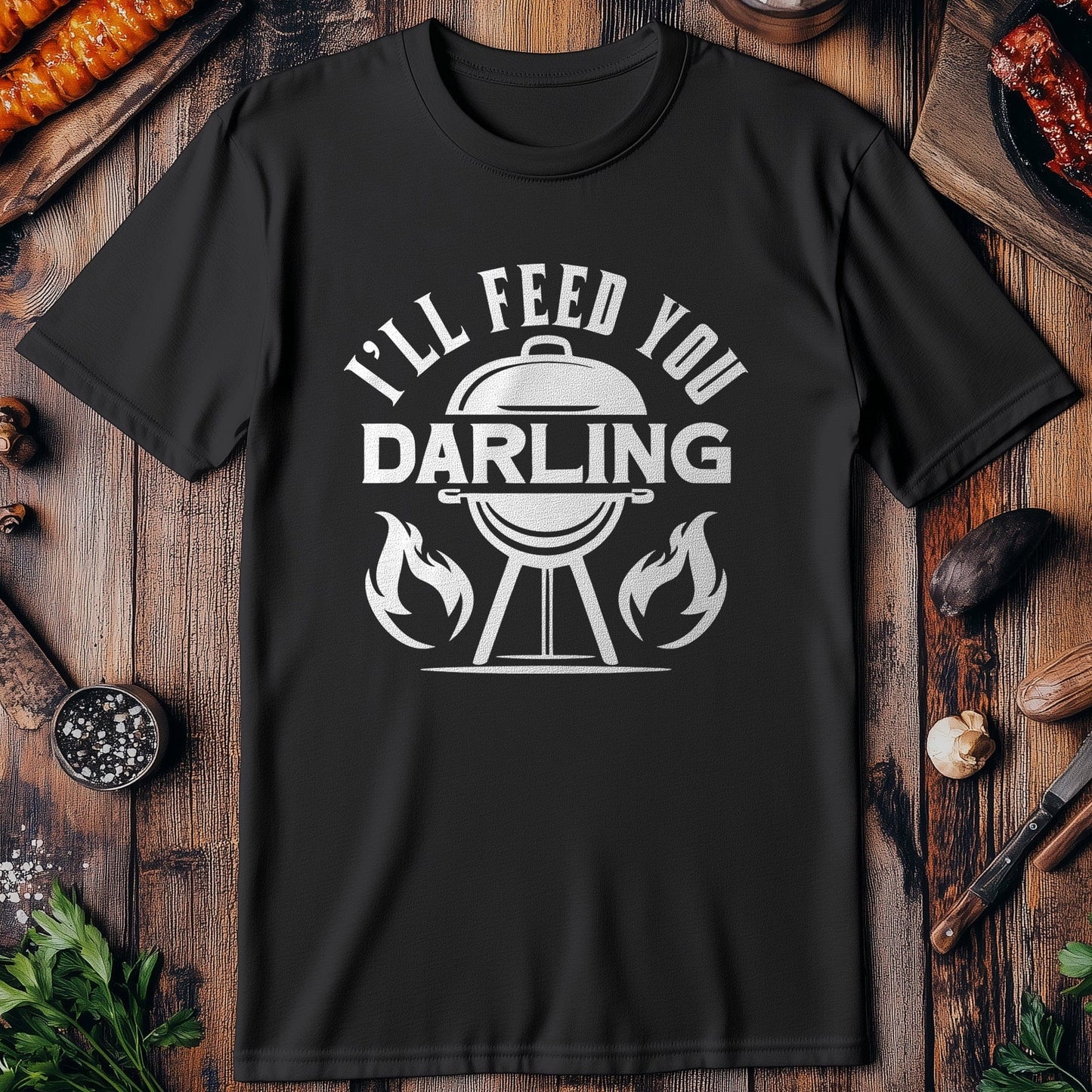 Feed You Darling T-Shirt