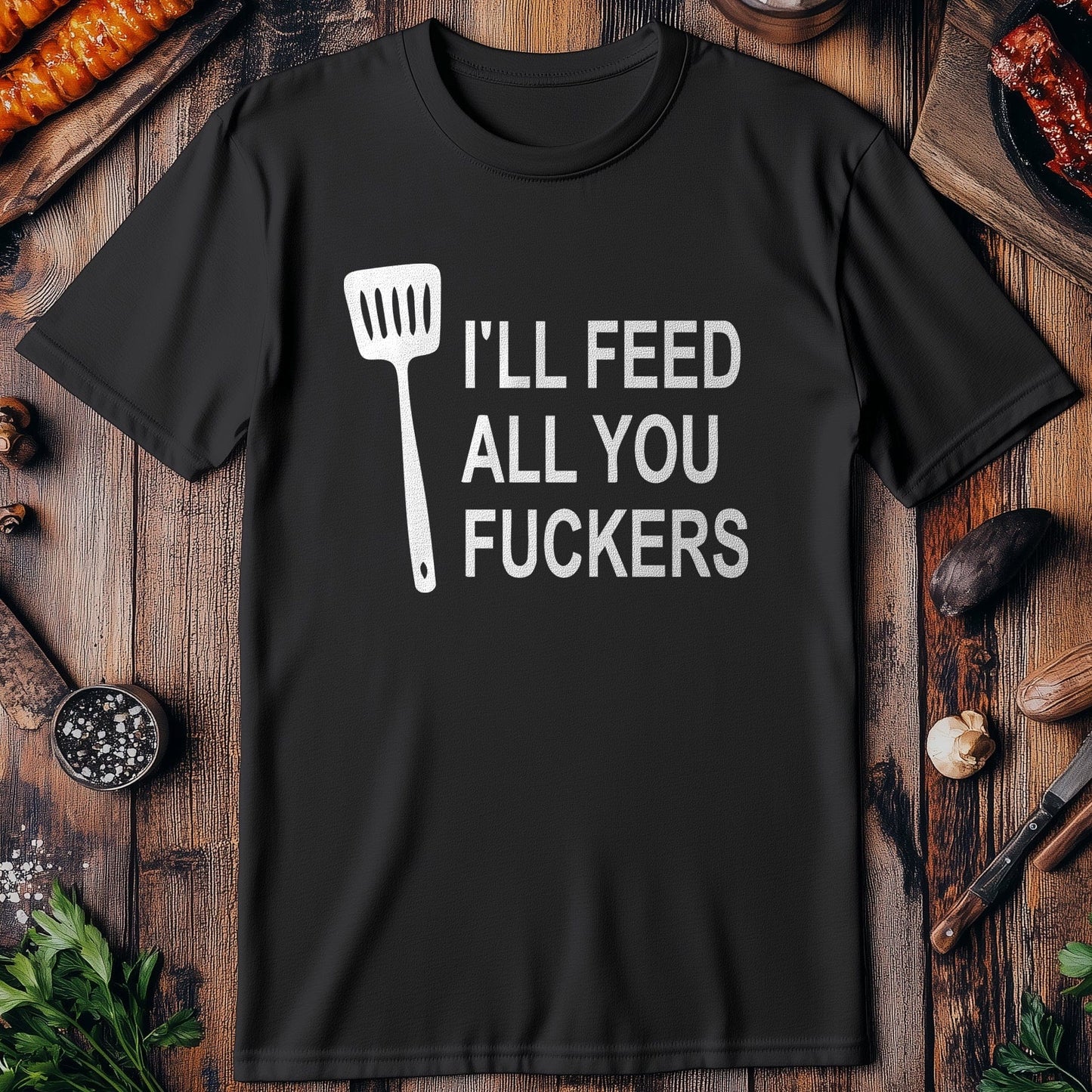 Feed You F*ckers T-Shirt