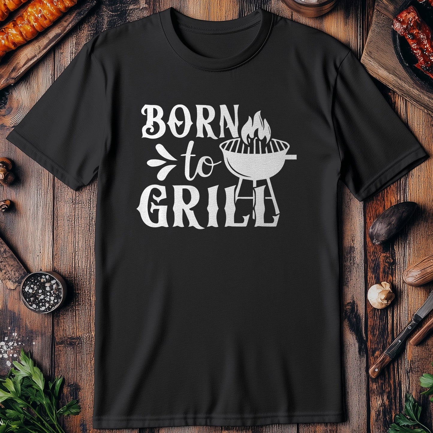 Born to Grill - T-Shirt