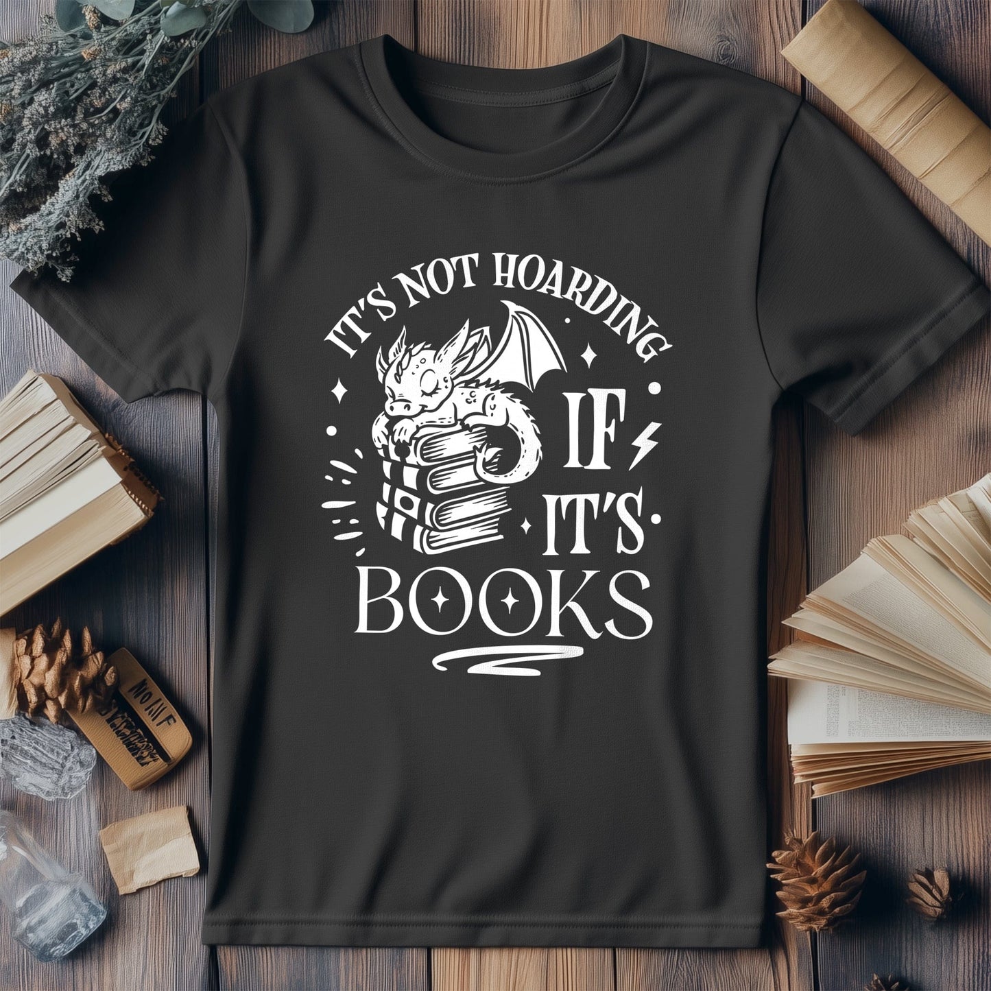 Its Not Hoarding If Its Books T-Shirt