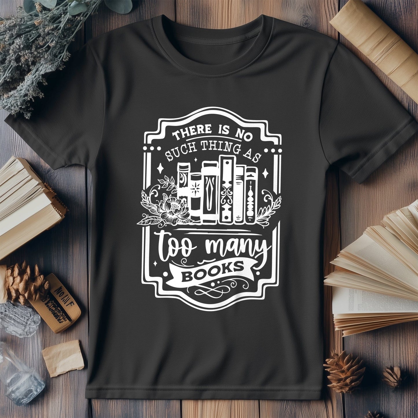 Thing as Too Many Books T-Shirt