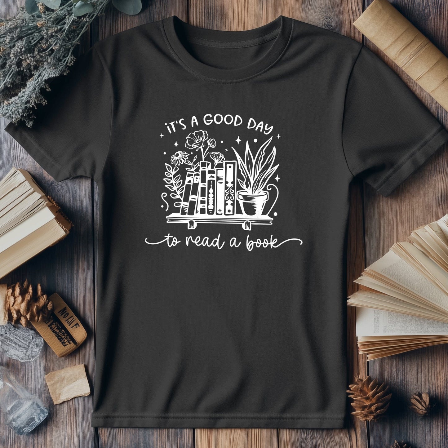 Its a Good Day to Read a Book T-shirt