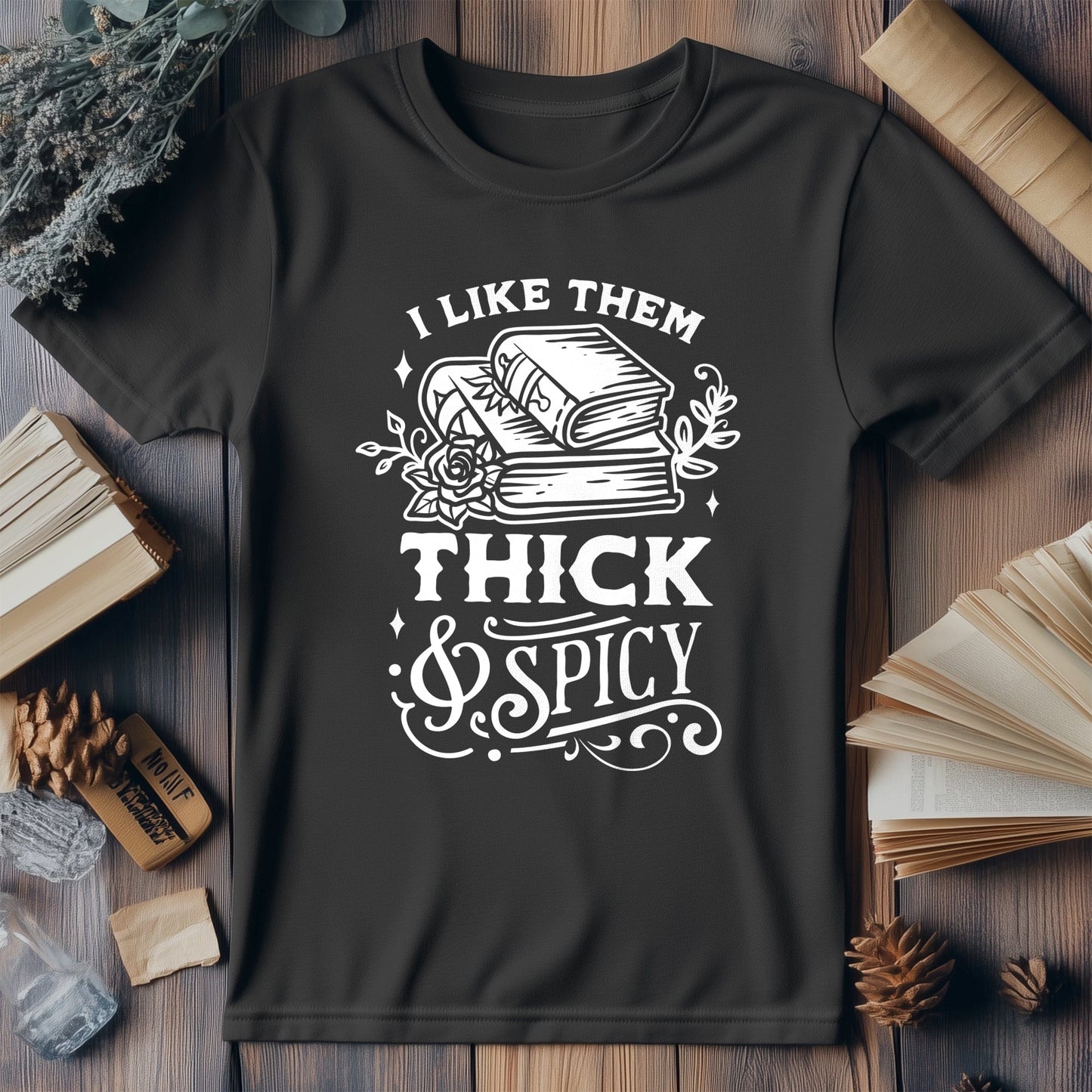 I Like Them Thick T-Shirt
