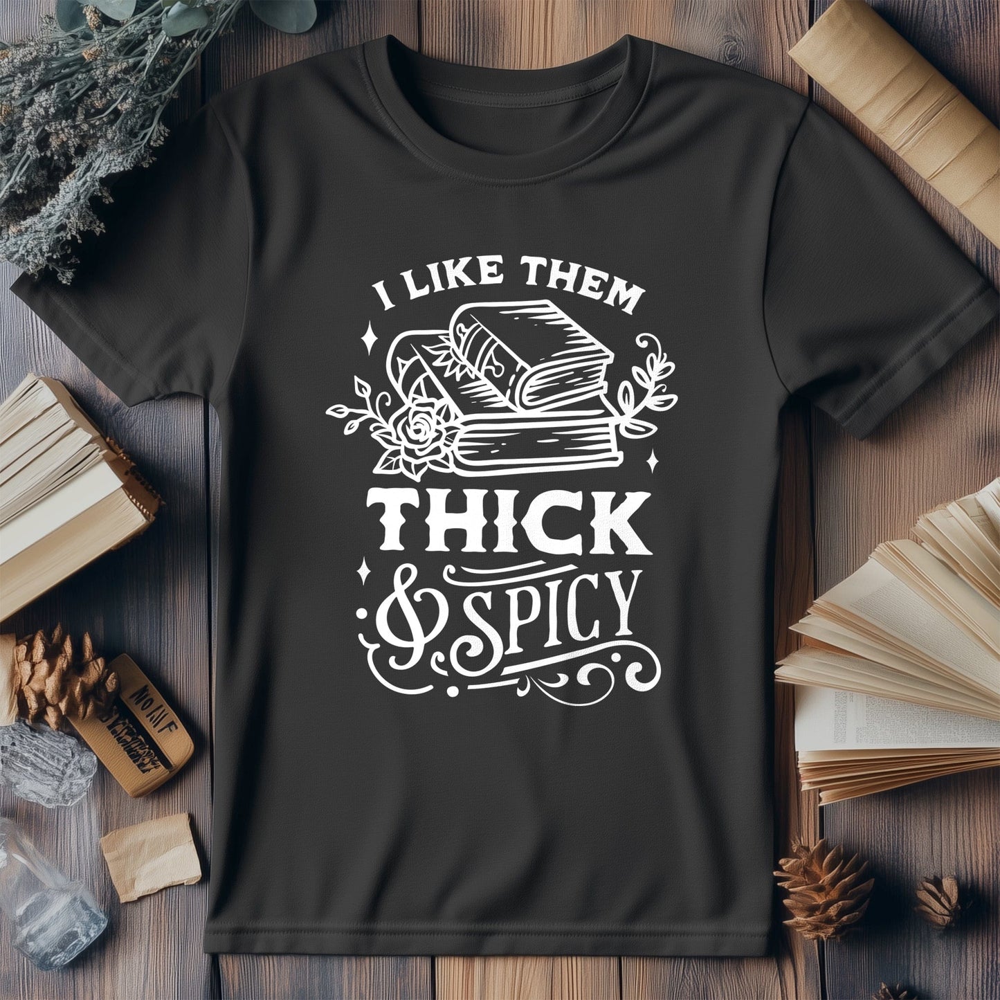 I Like Them Thick & Spicy T-shirt