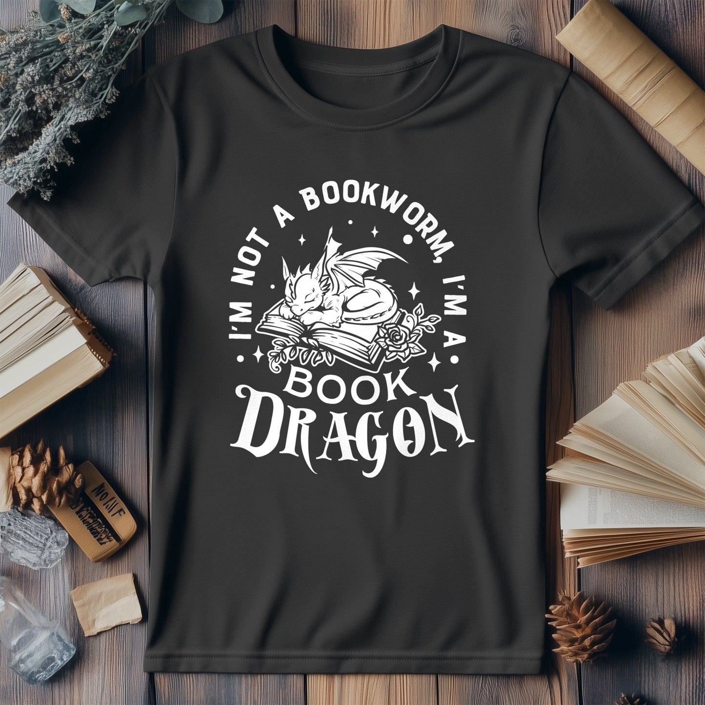 Not a Bookworm Im a Book Dragon T-Shirt