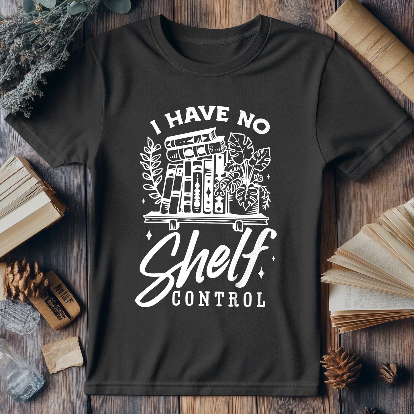 I Have No Shelf Control T-Shirt