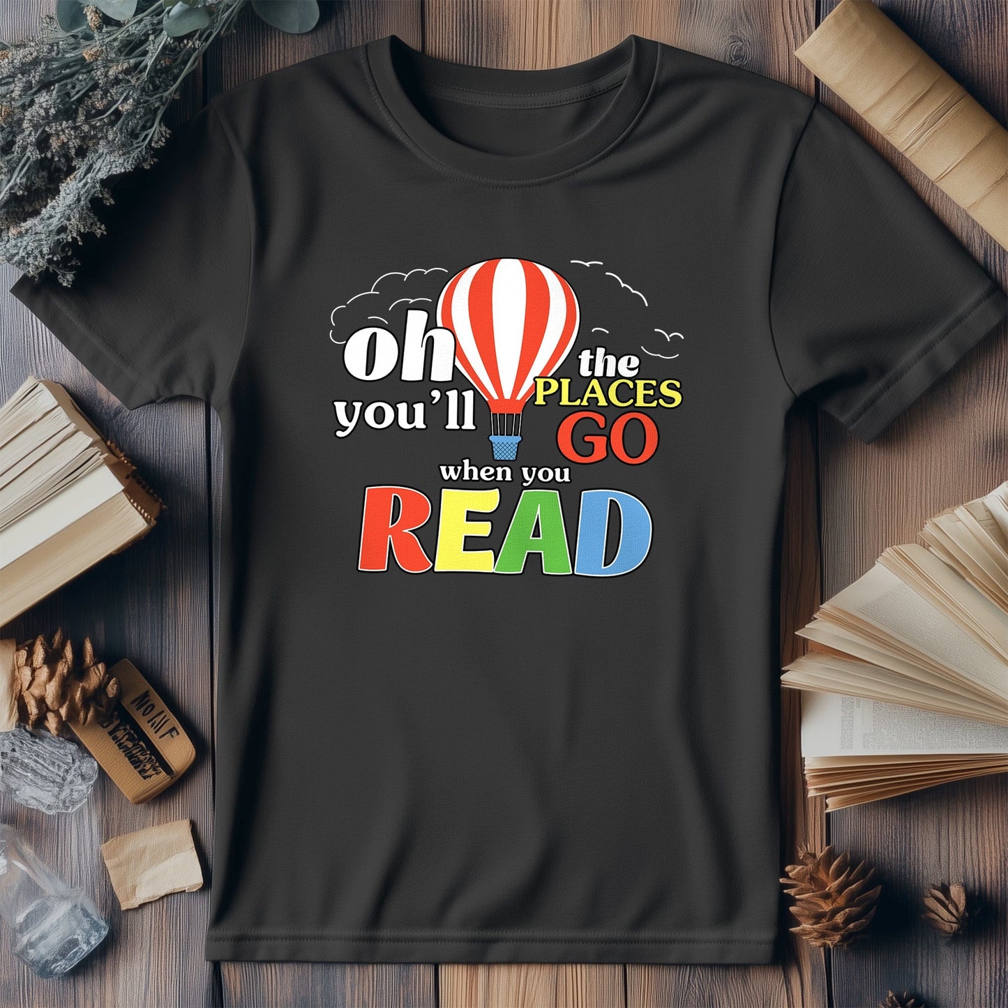 the Places Youll Go T-shirt