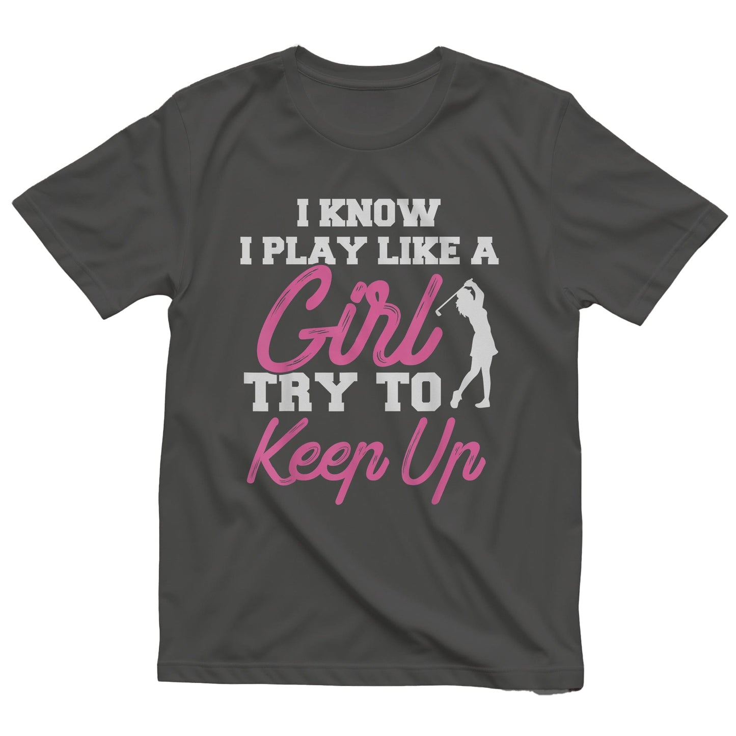I Know I Play Like A Girl Golf t-shirt
