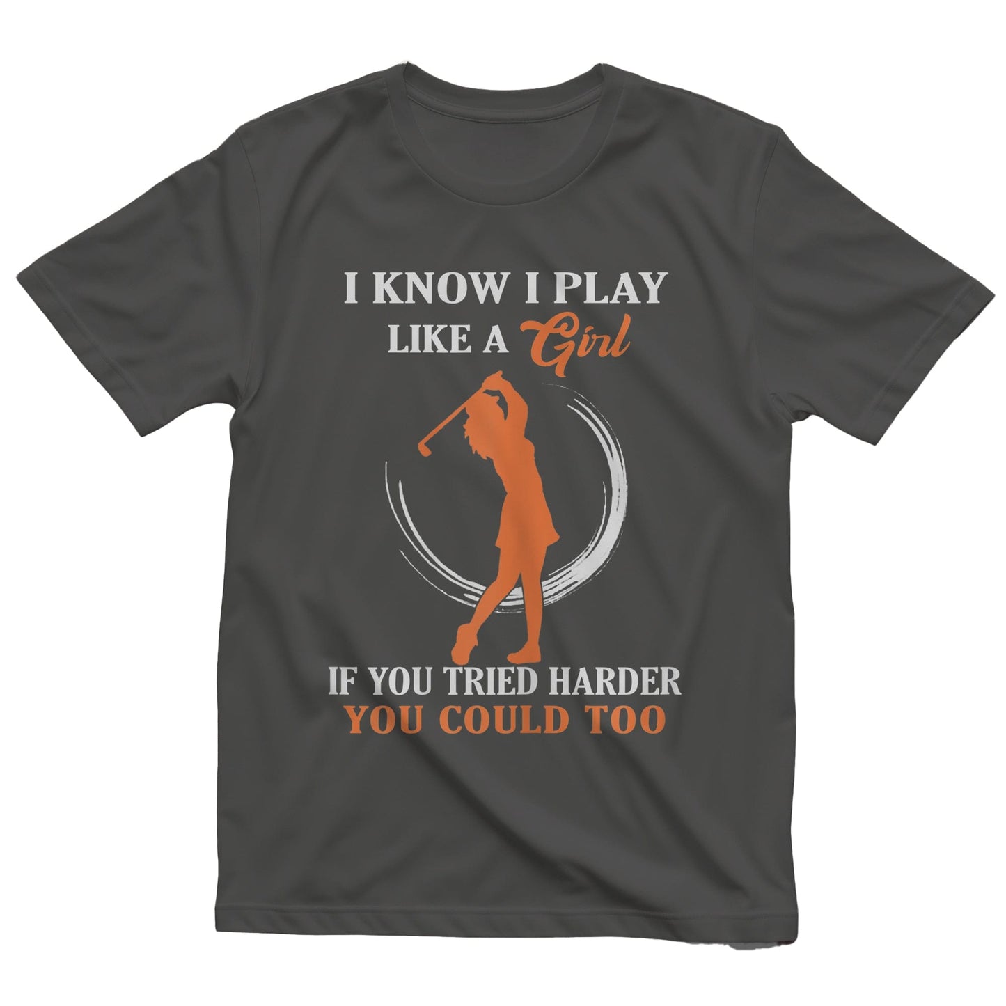 I Play Like a Girl Golf T-Shirt
