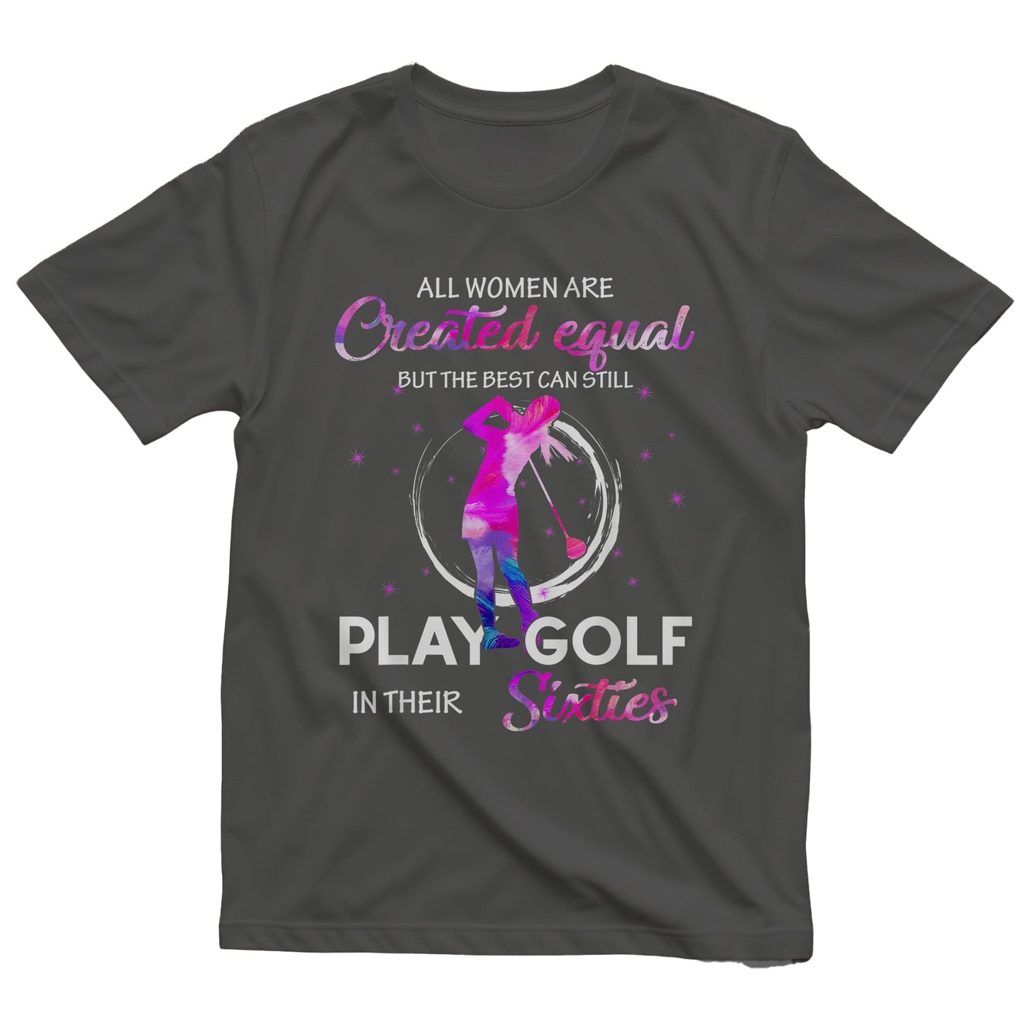 All Women Are Created to Golf t-shirt