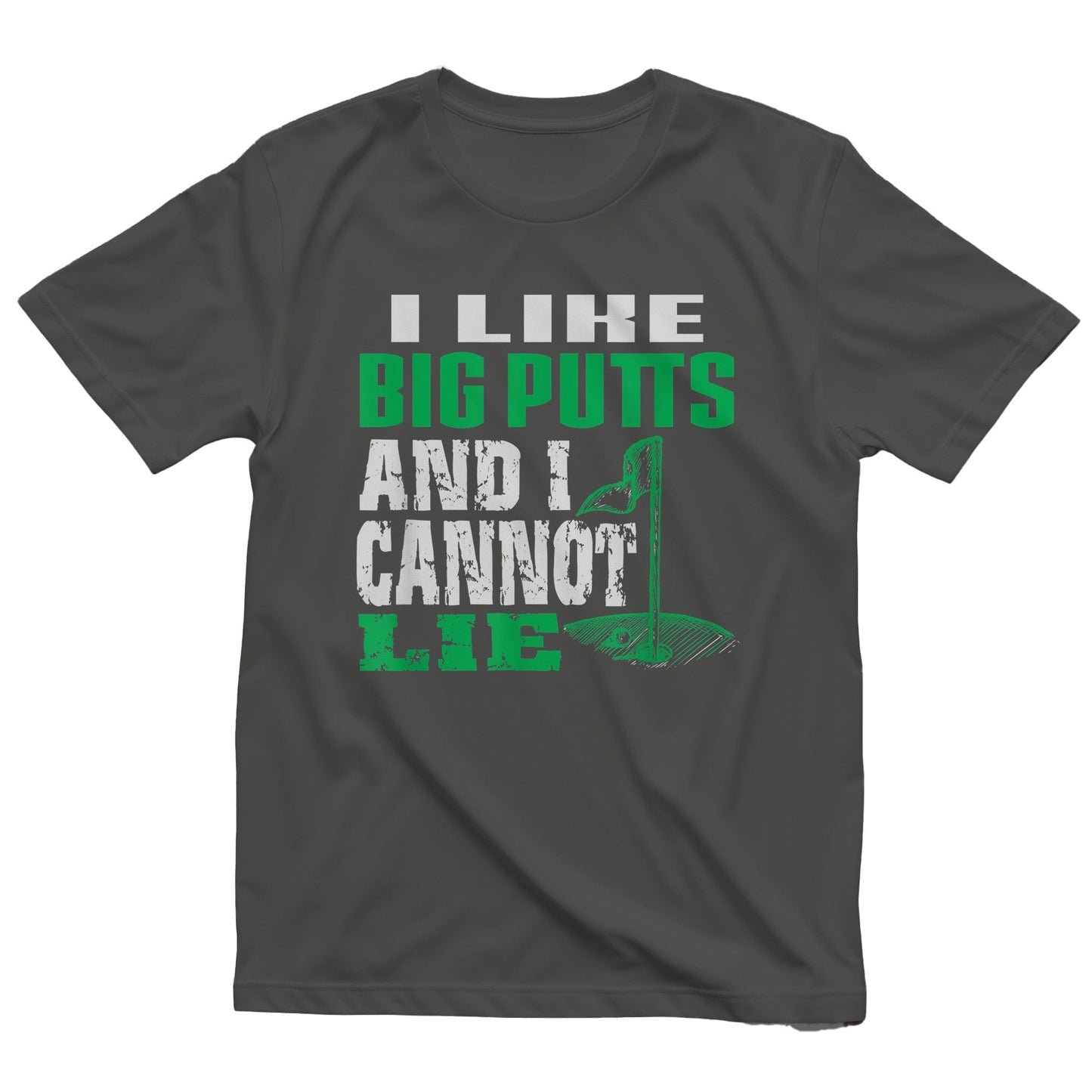 I Like Big Putts and I Cannot Lie t-shirt