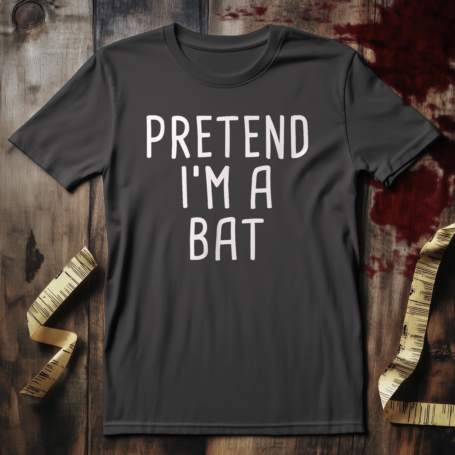 Pretend I'm A Bat t-shirt -