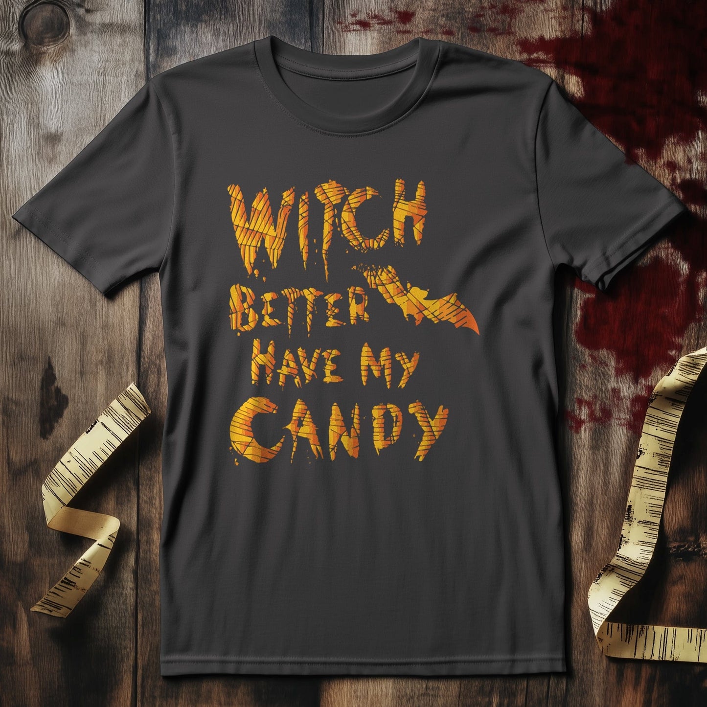 Witch Better Have My Candy T-Shirt