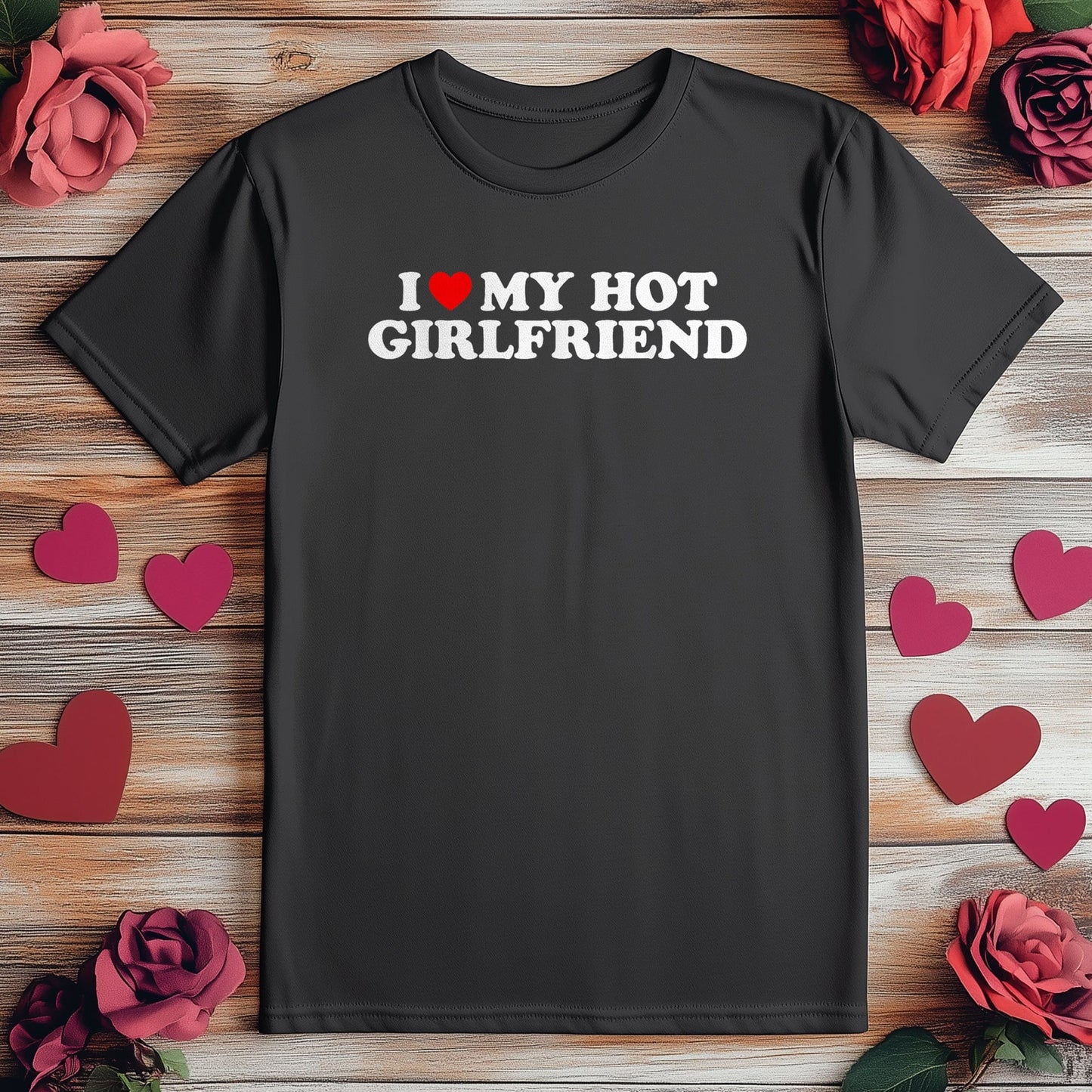 I Love My Hot Girlfriend T-Shirt