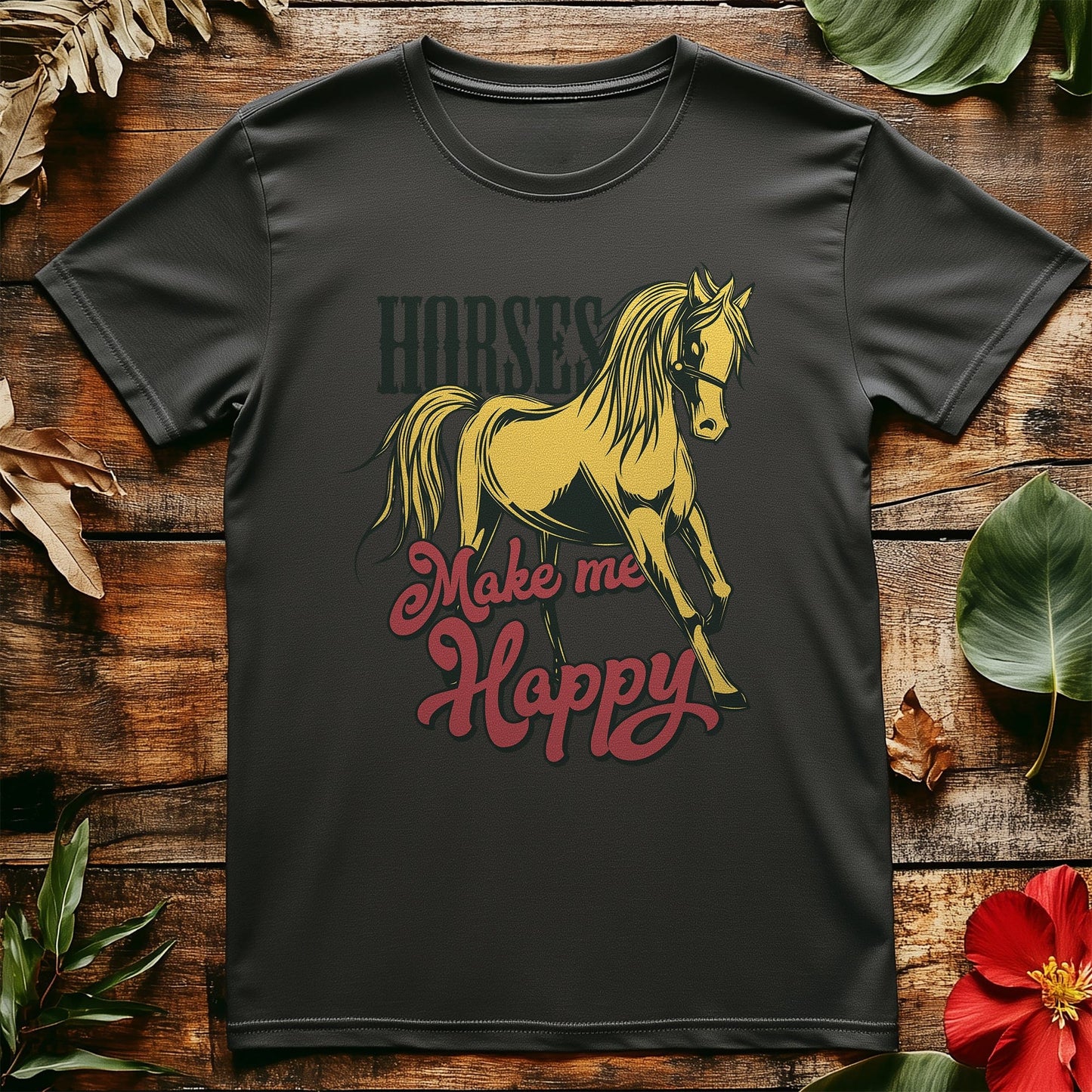 Horses Make Me Happy t-shirt