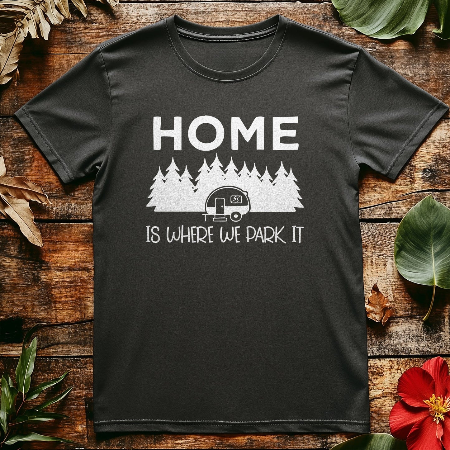 Home Is Where We Park It 2 T-Shirt -