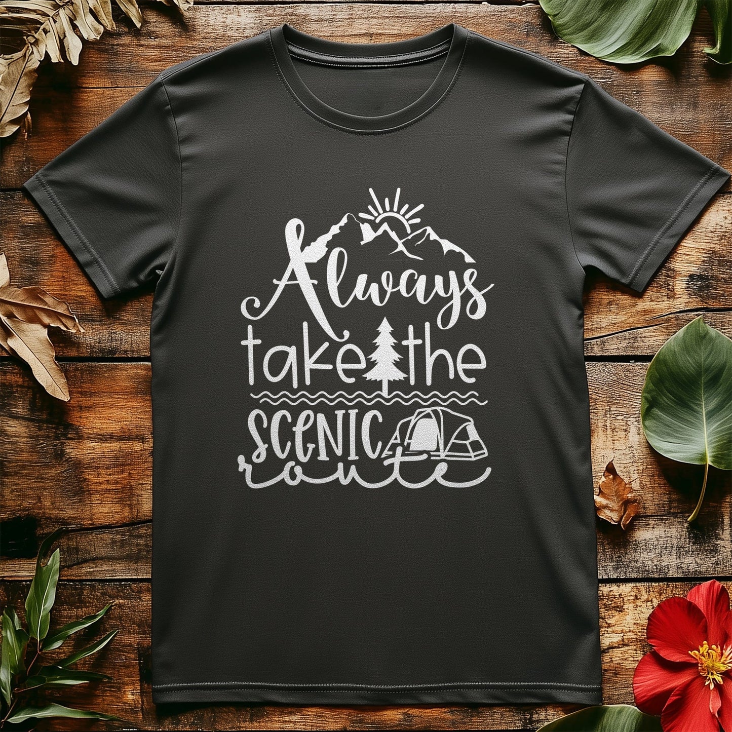 Always Take the Scenic Route T-Shirt Style001