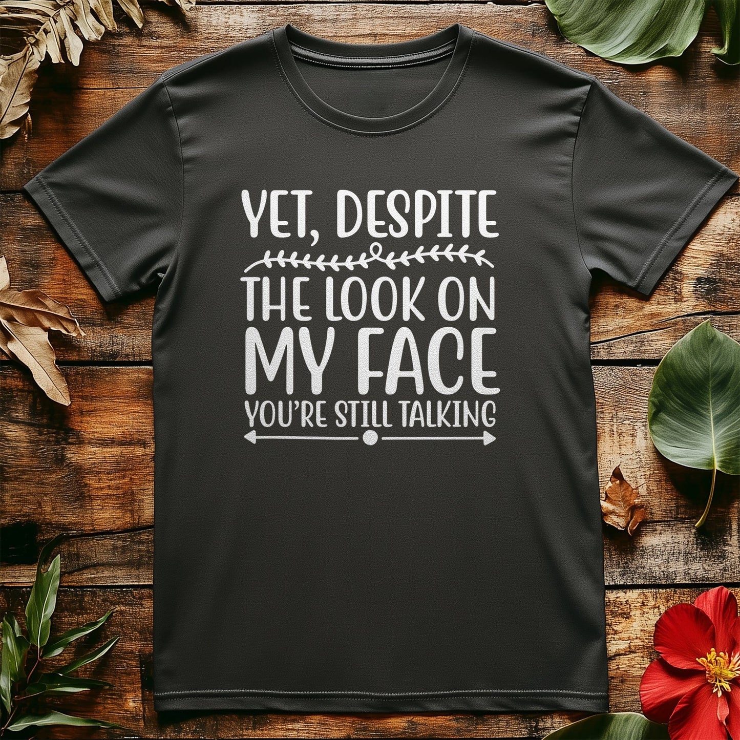 Yet Despite The Look-01 T-Shirt