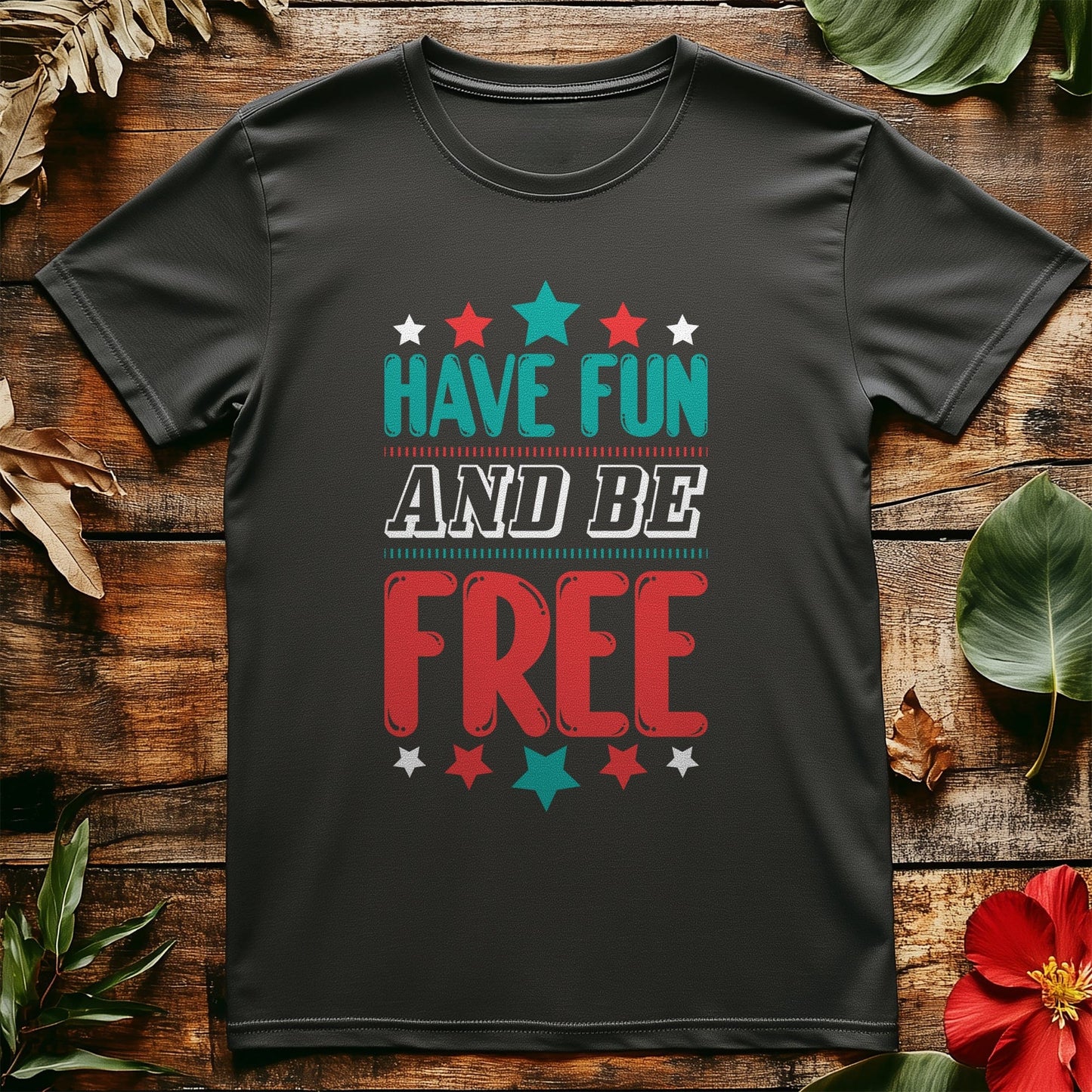 Have Fun and Be Free-01 T-Shirt