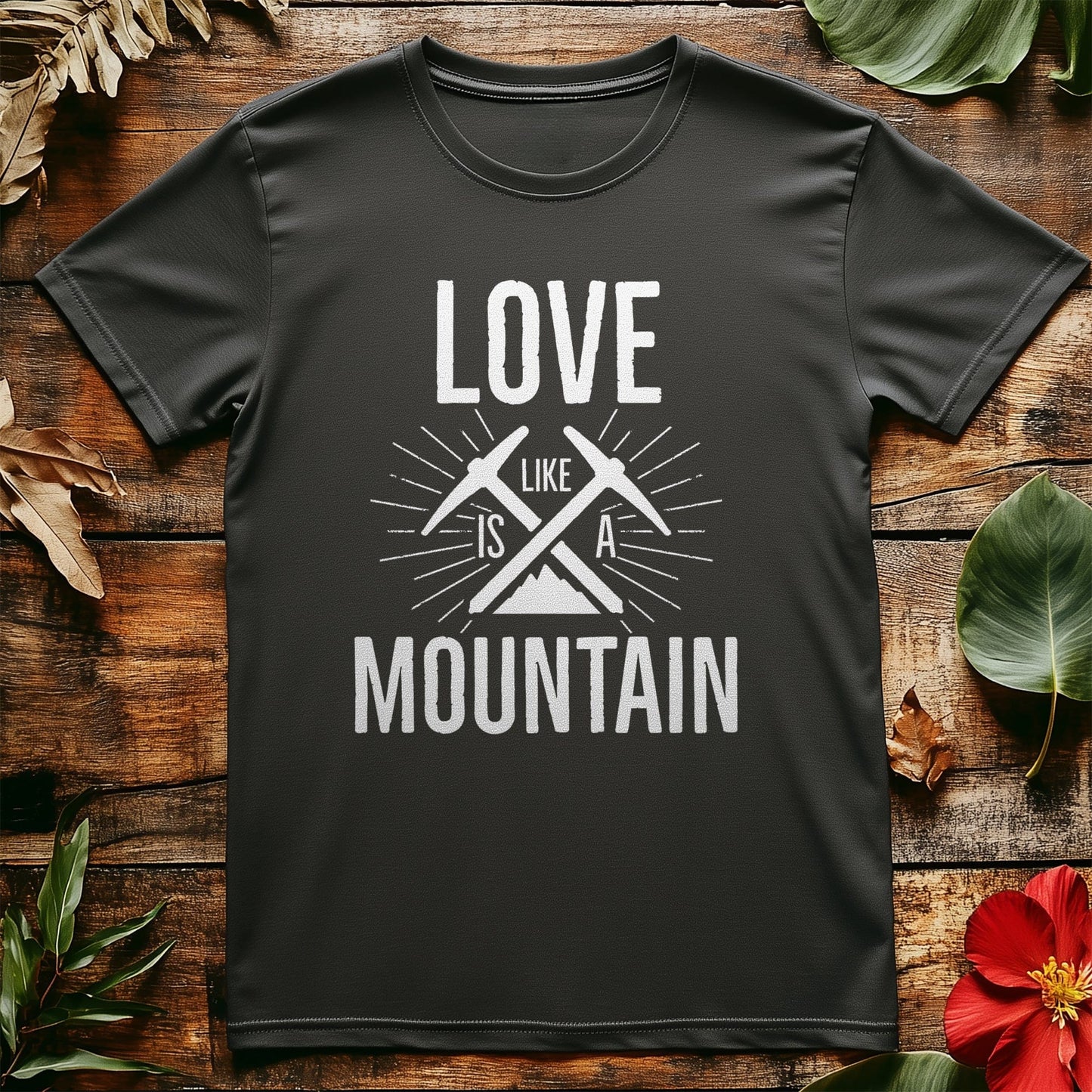 43 - Love is a Mountain t-shirt!