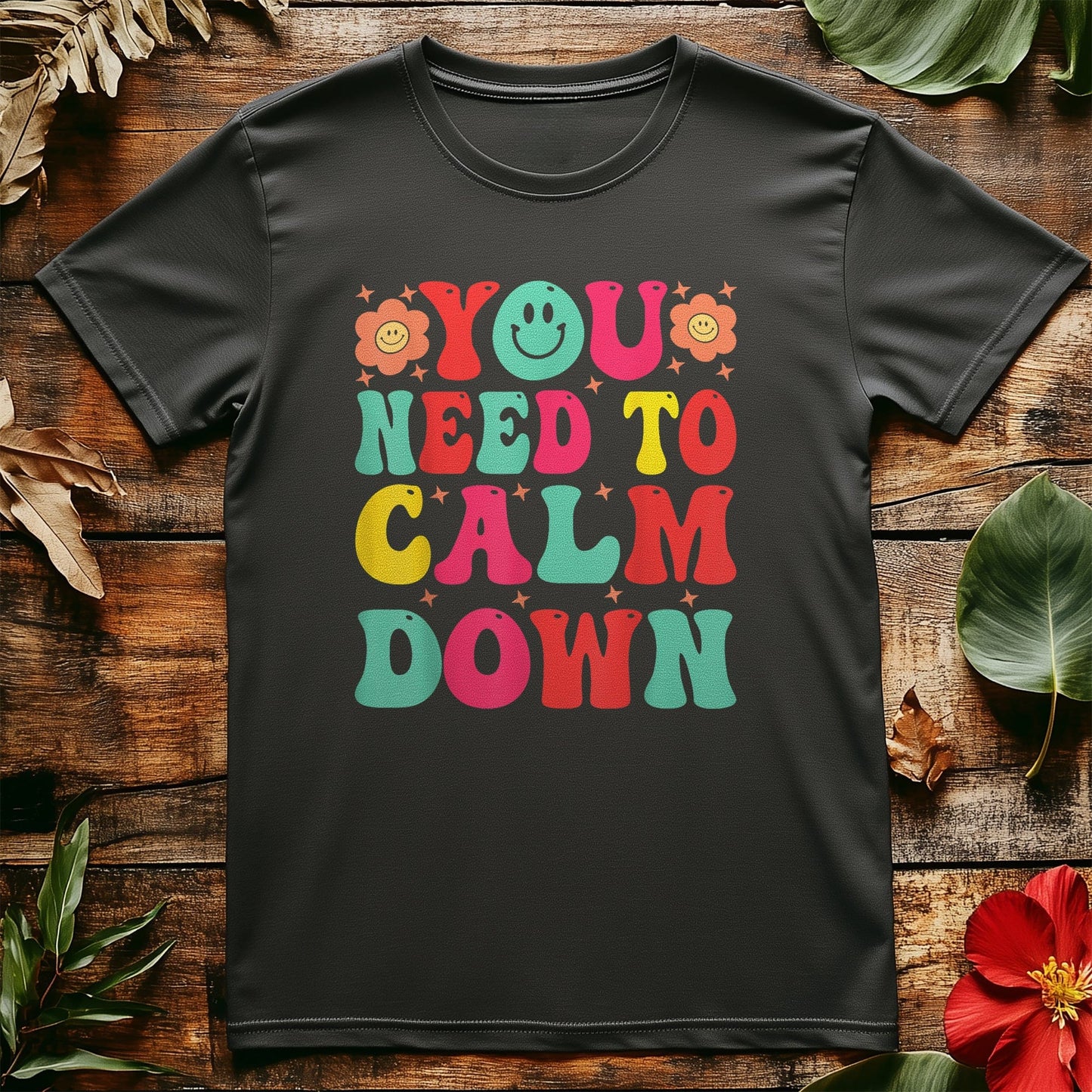 You Need to Calm Tee