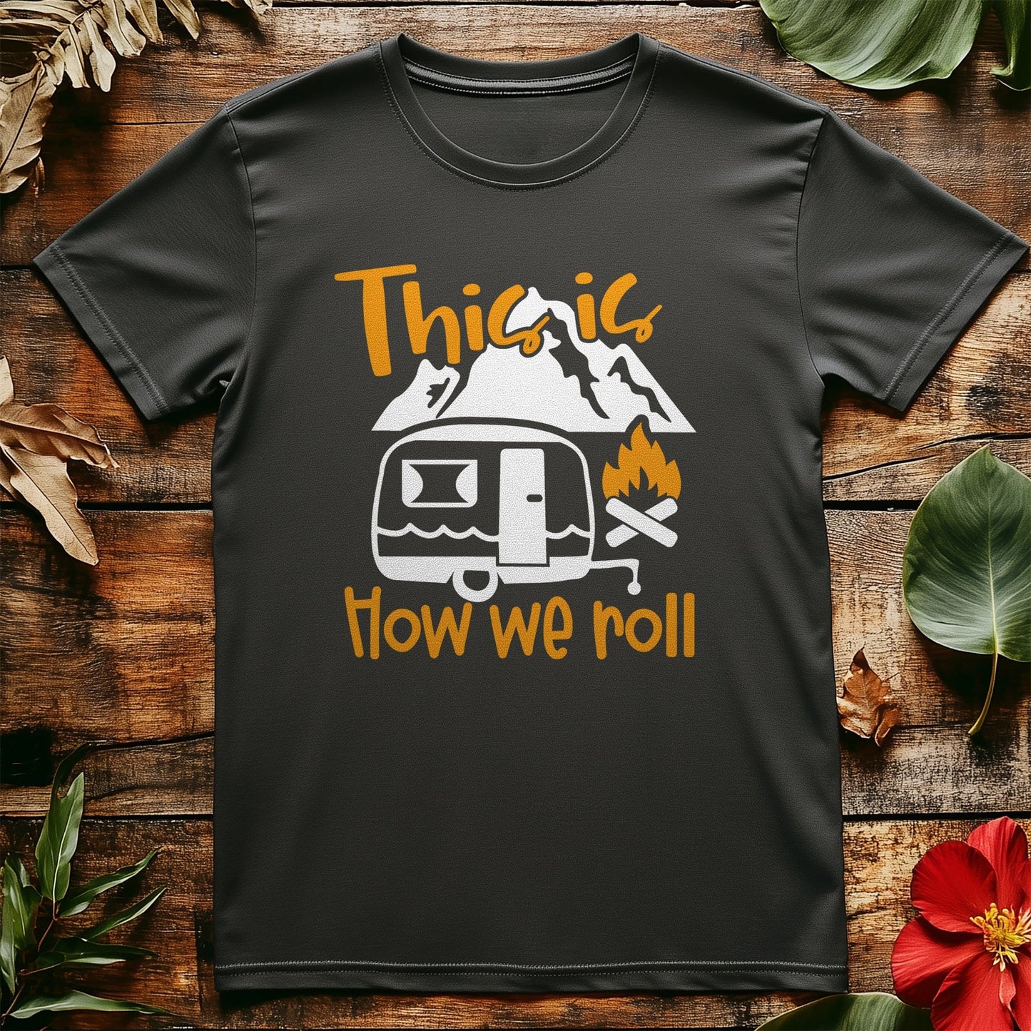 This Is How We Roll T-Shirt -