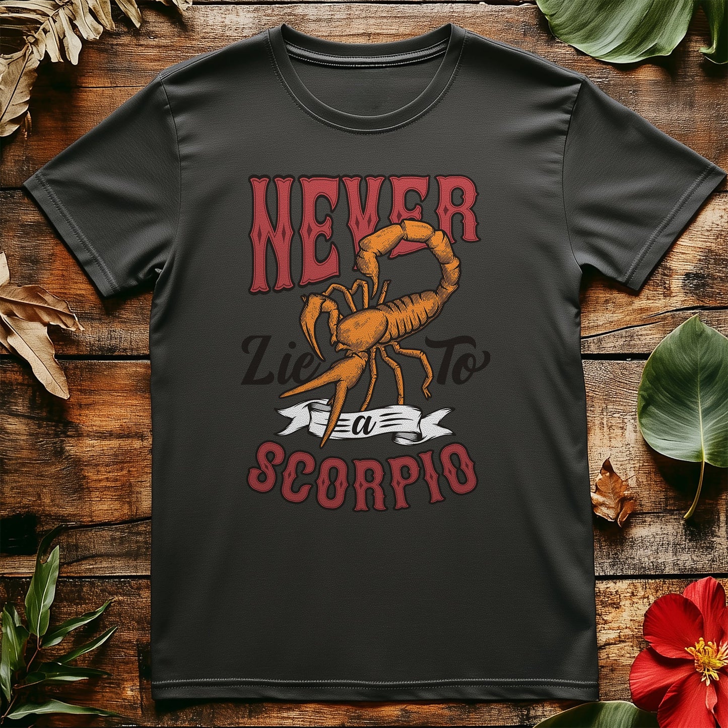 Never Lie To A Scorpio T-shirt -
