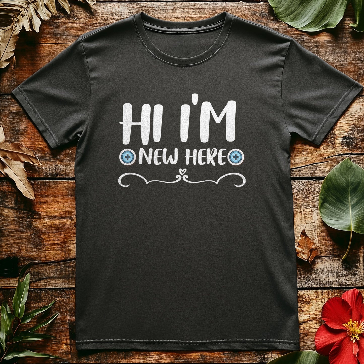 Hi I'm New Here T-Shirt