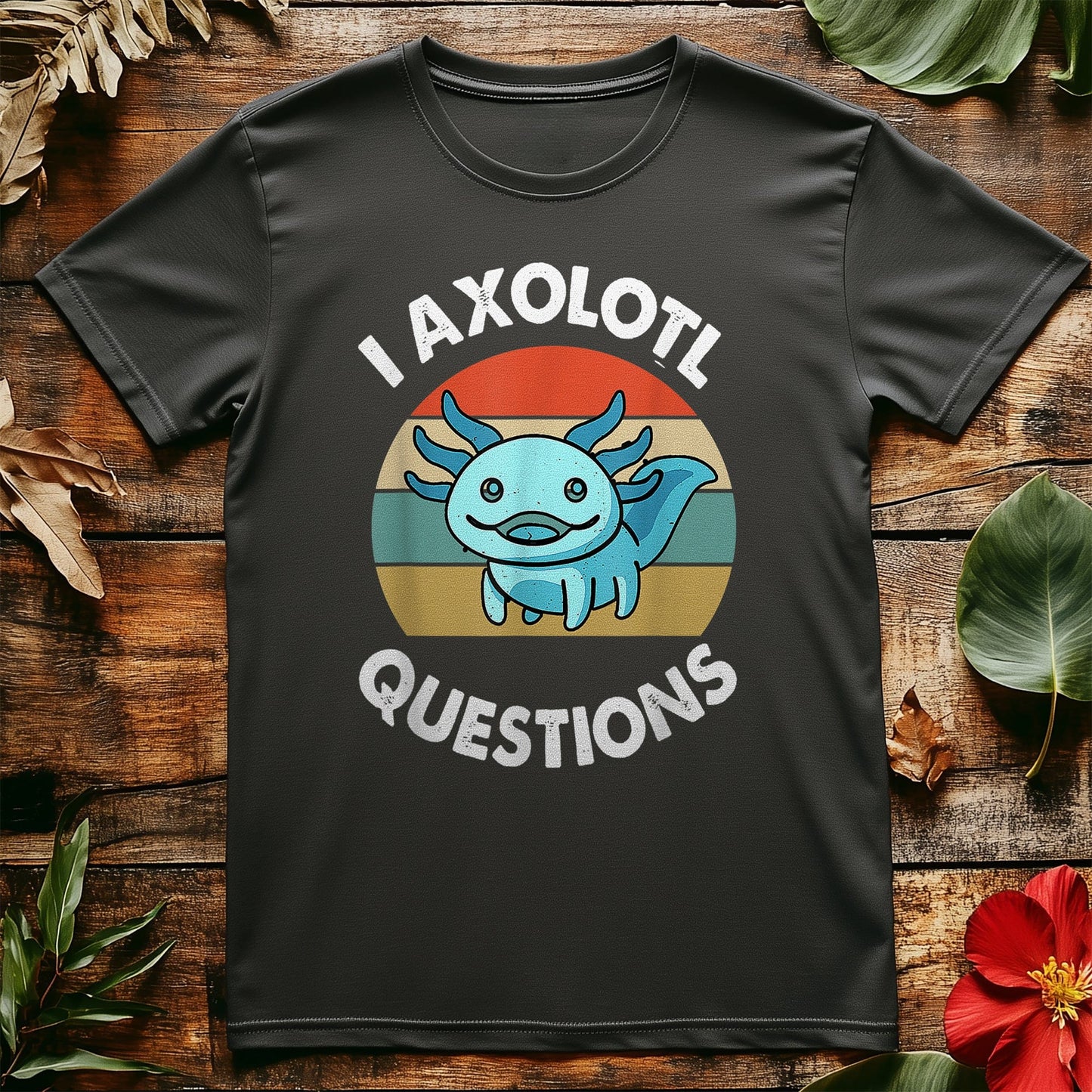 I Axolotl Questions T-Shirt -