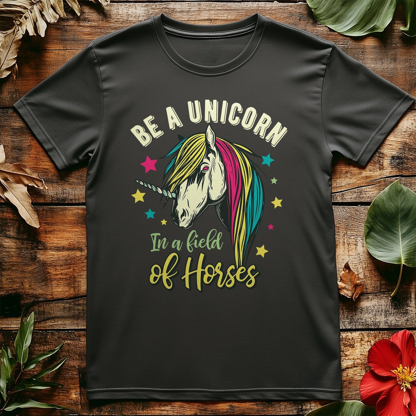 Be a Unicorn Among Horses T-Shirt