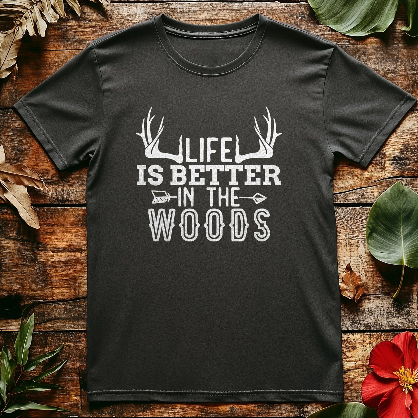 Life is Better in the Woods T-Shirt -