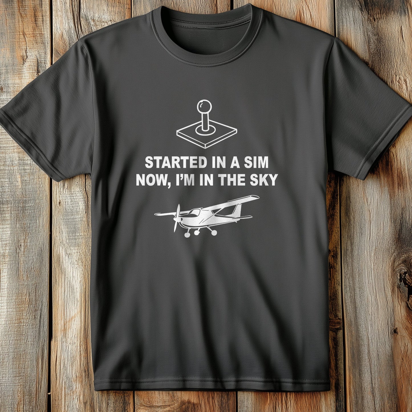 Started in a Sim T-Shirt