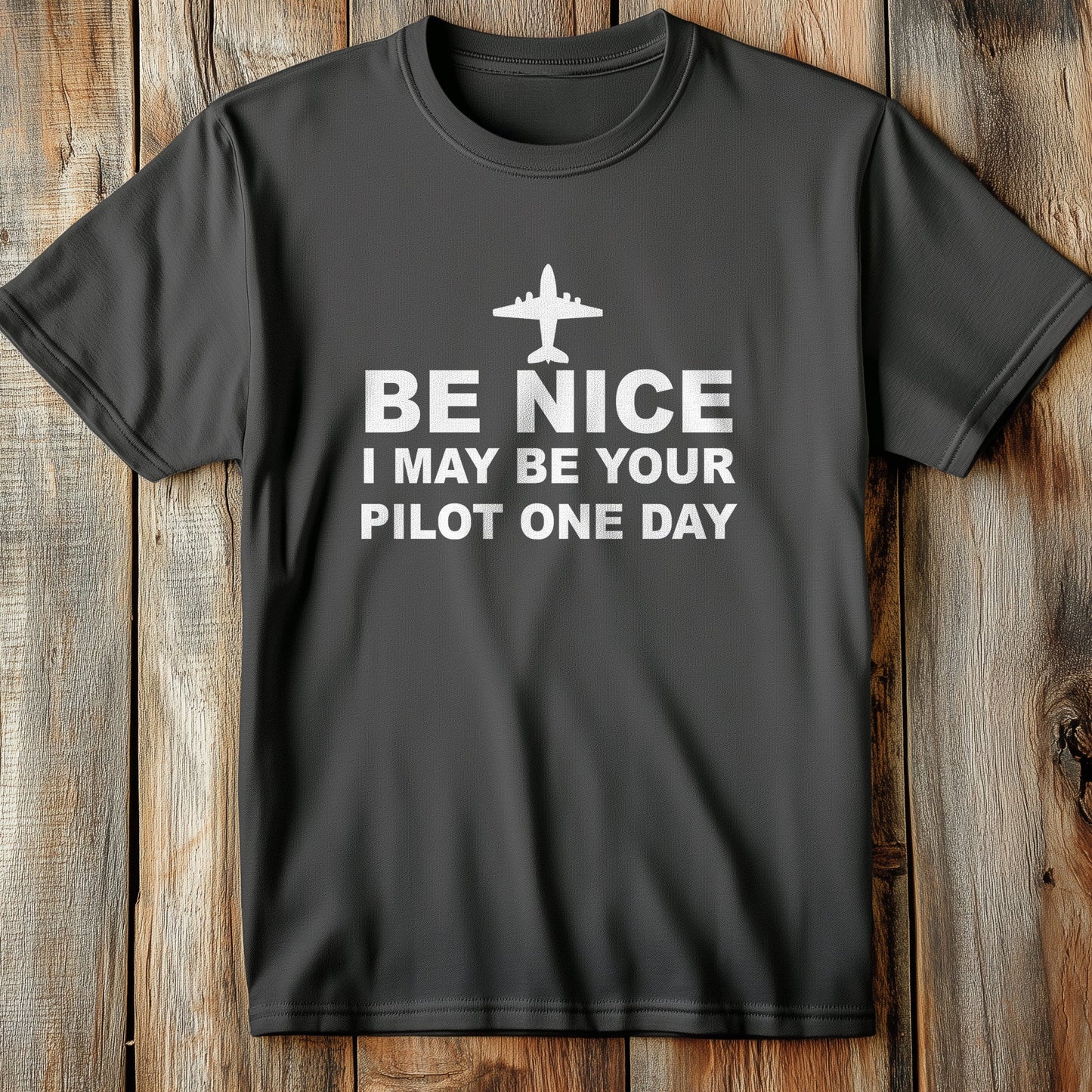 Be Nice, I May Be T-Shirt